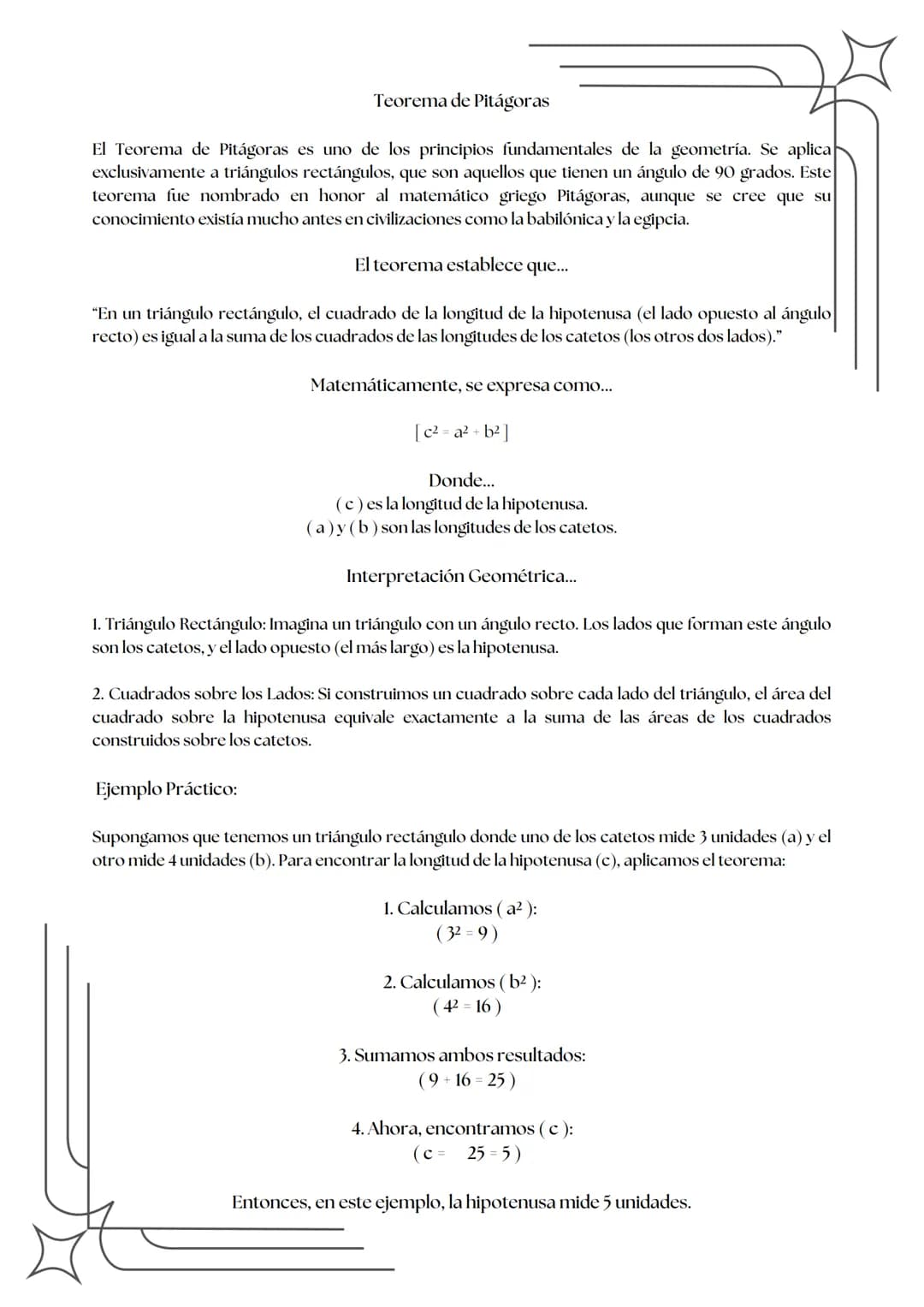 Teorema de Pitágoras
El Teorema de Pitágoras es uno de los principios fundamentales de la geometría. Se aplica
exclusivamente a triángulos r