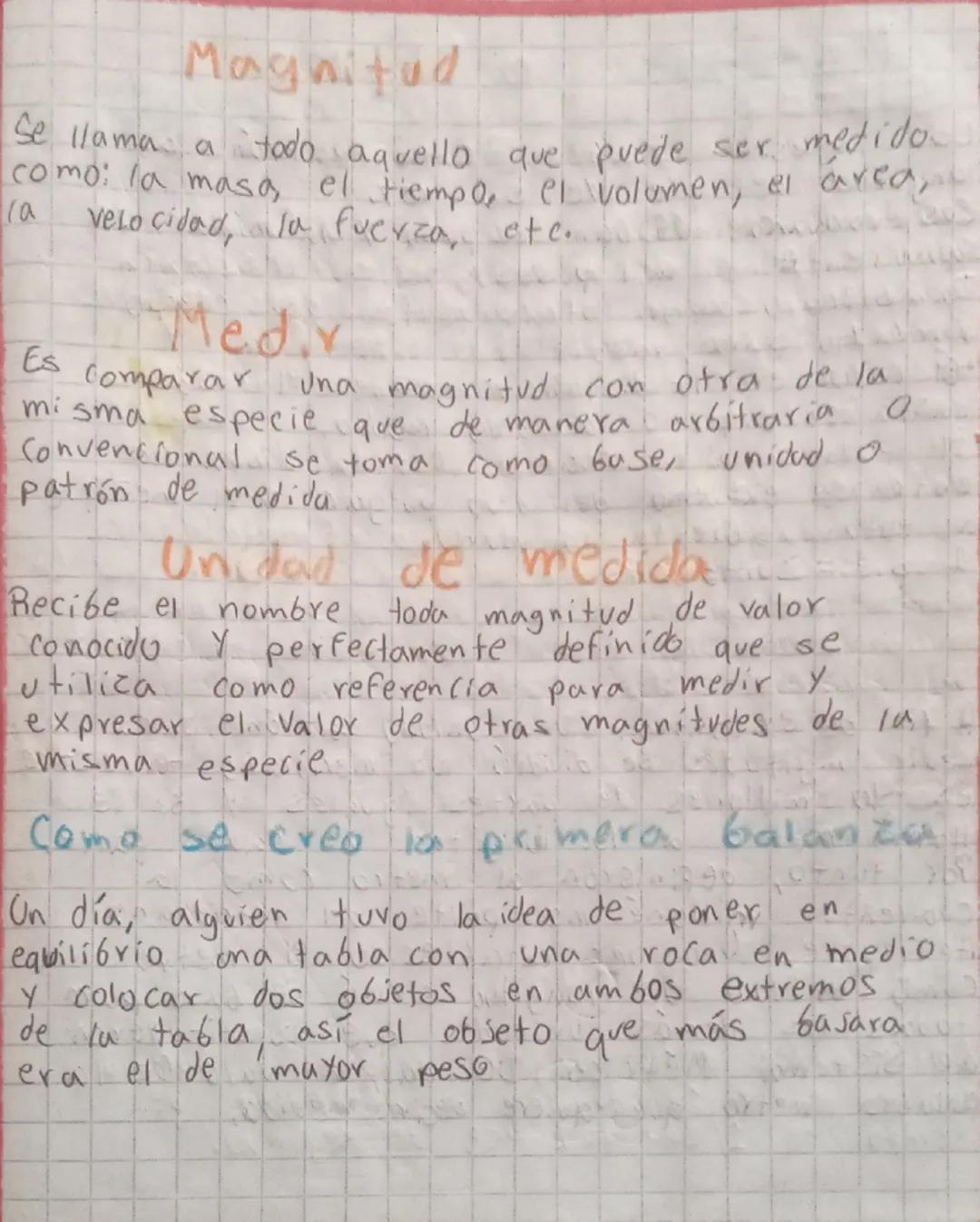 Magnitud
Se llama a todo aquello que puede ser medido
como: la masa, el tiempo, el volumen, el area,
Velocidad, la fuerza, etc.
(a
Medir
Es 
