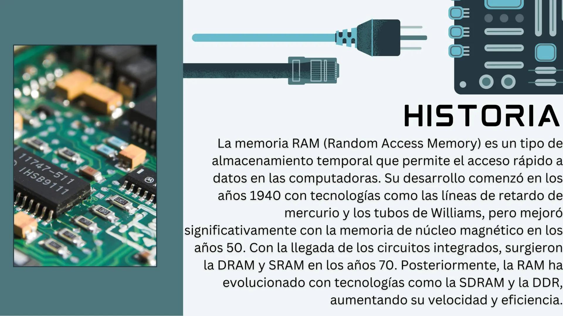 # ¿QUE ES LA
MEMORIA RAM?

La memoria RAM, que significa "Random
Access Memory" o Memoria de Acceso
Aleatorio en español, es un componente
c