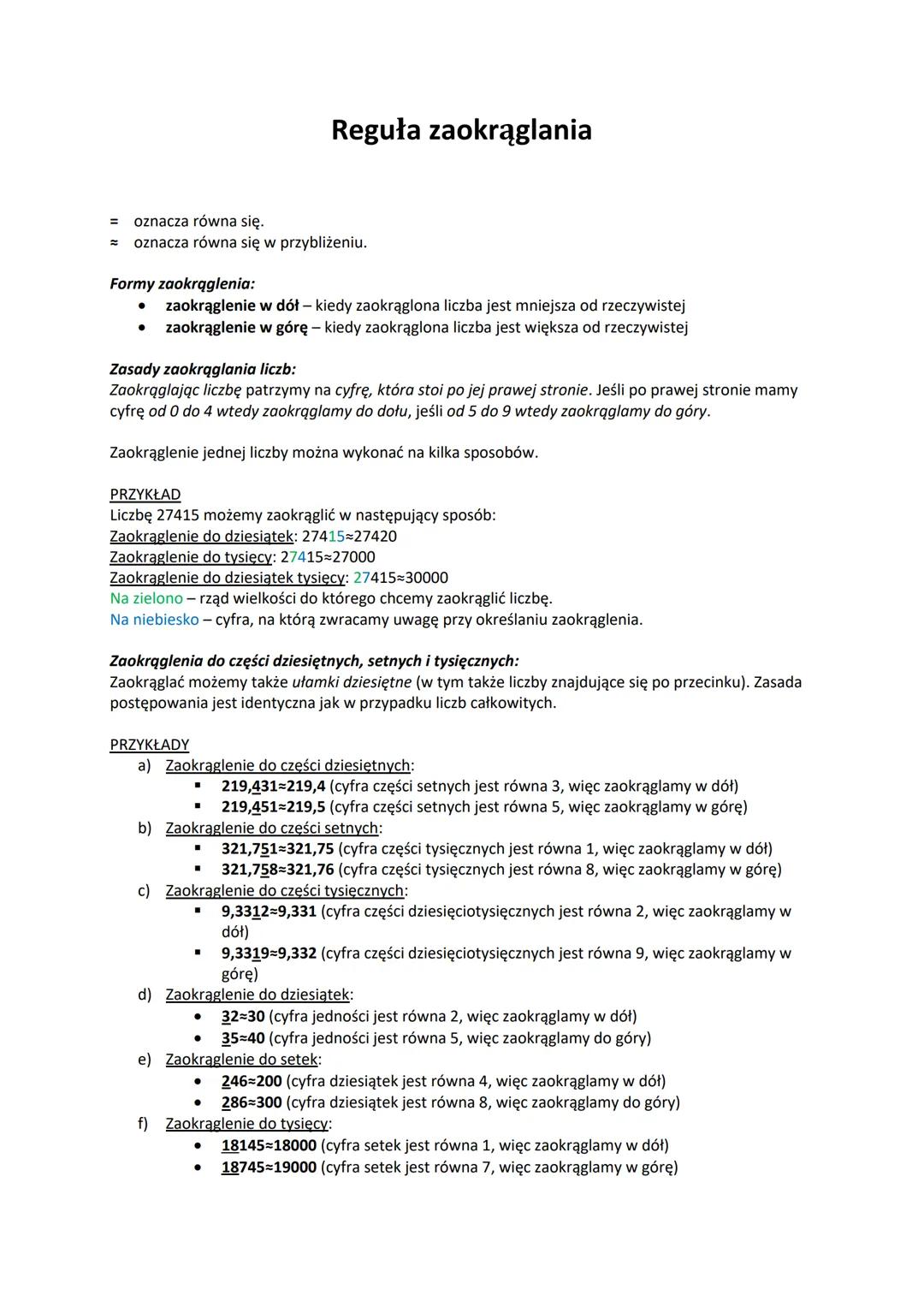 # Reguła zaokrąglania

= oznacza równa się.

= oznacza równa się w przybliżeniu.

Formy zaokrąglenia:

- zaokrąglenie w dół - kiedy zaokrągl
