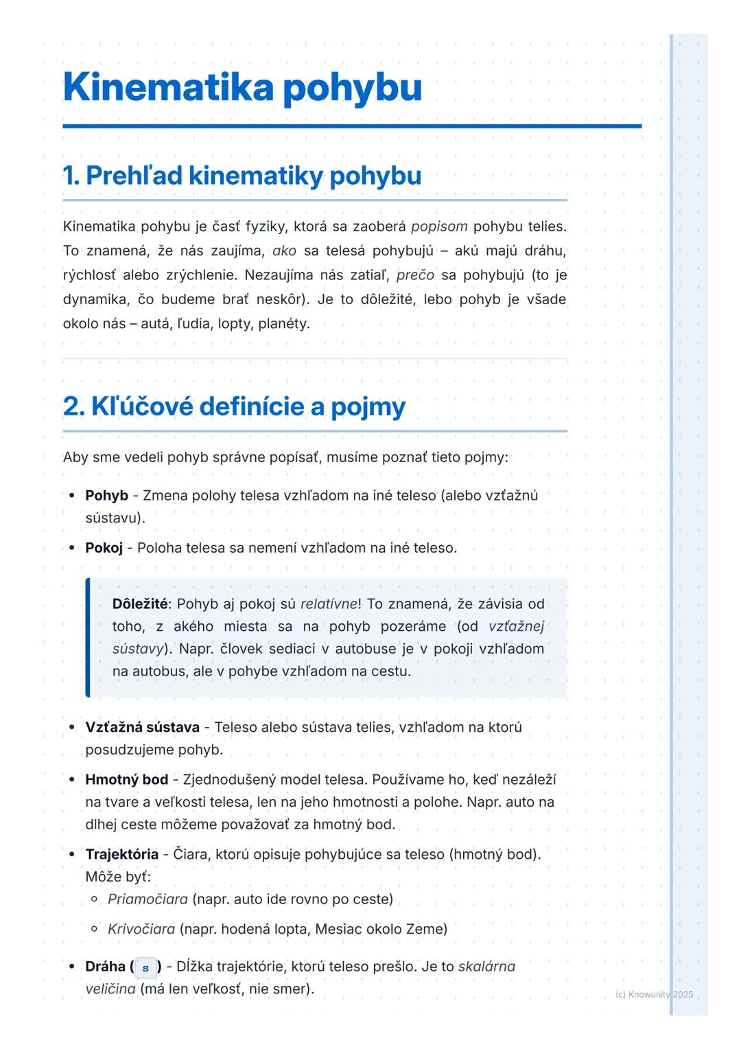 # Kinematika pohybu

## 1. Prehľad kinematiky pohybu

Kinematika pohybu je časť fyziky, ktorá sa zaoberá popisom pohybu telies.
To znamená, 