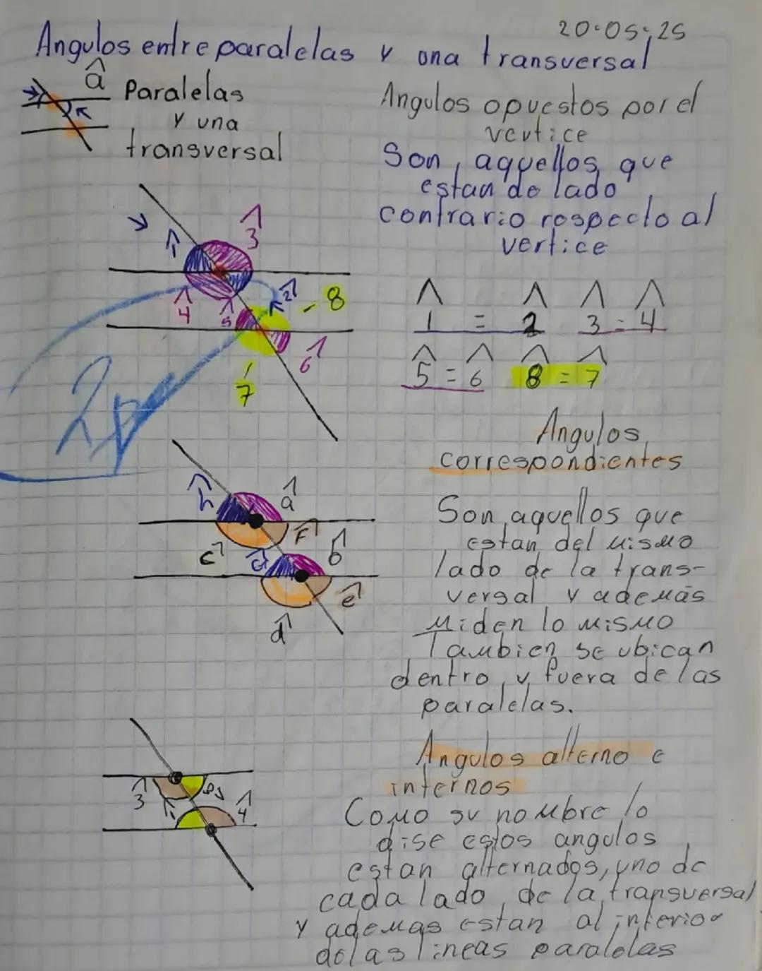 Angulos entre paralelas y una
20
a Paralelas
20-05-25
y una
transversal
Angulos opuestos por el
Vertice
Son aquellos que
estan de lado
contr