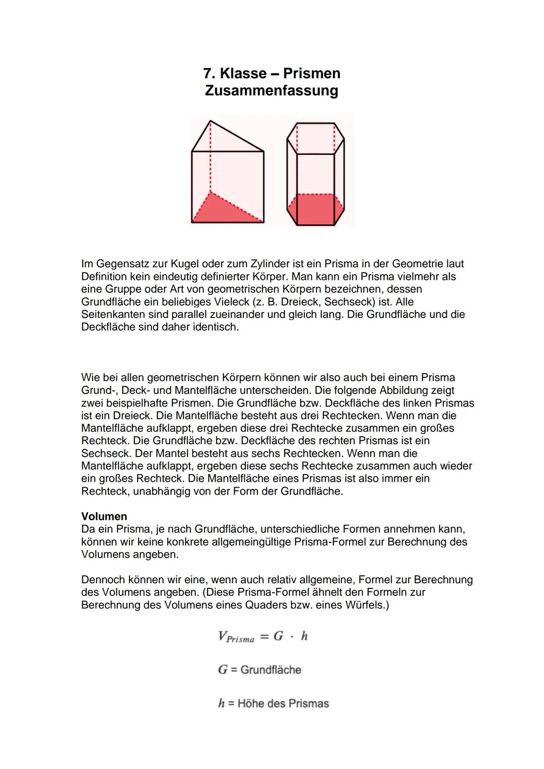 # 7. Klasse - Prismen
Zusammenfassung

Im Gegensatz zur Kugel oder zum Zylinder ist ein Prisma in der Geometrie laut
Definition kein eindeut