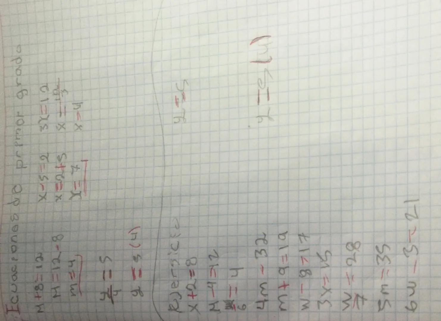 --- OCR Start ---
Ecuaciones de primor grada
M+8=12
M=12-8
m=4
$\frac{x}{y}$=5
y=s (4)
Rjersicca
x+2=8
M-4=12
6
14
4m-32
M+9=19
W-8=17
3x=15