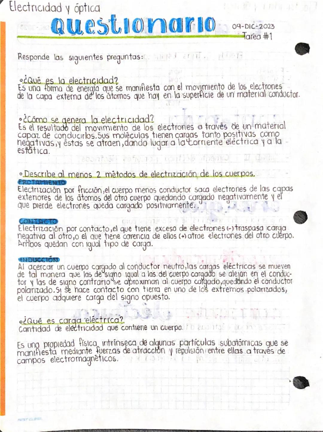 Electricidad y óptica
Questionario
Responde las siguientes preguntas: argit
¿Qué es la electricidad?
09-DIC-2023
Tarea #1
Es una forma de en