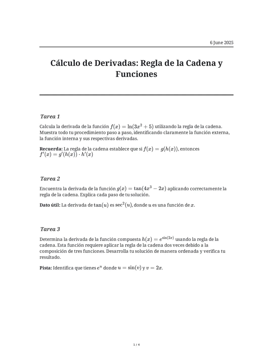 6 June 2025
Cálculo de Derivadas: Regla de la Cadena y
Funciones
Tarea 1
Calcula la derivada de la función f(x) = ln(3x²+5) utilizando la re