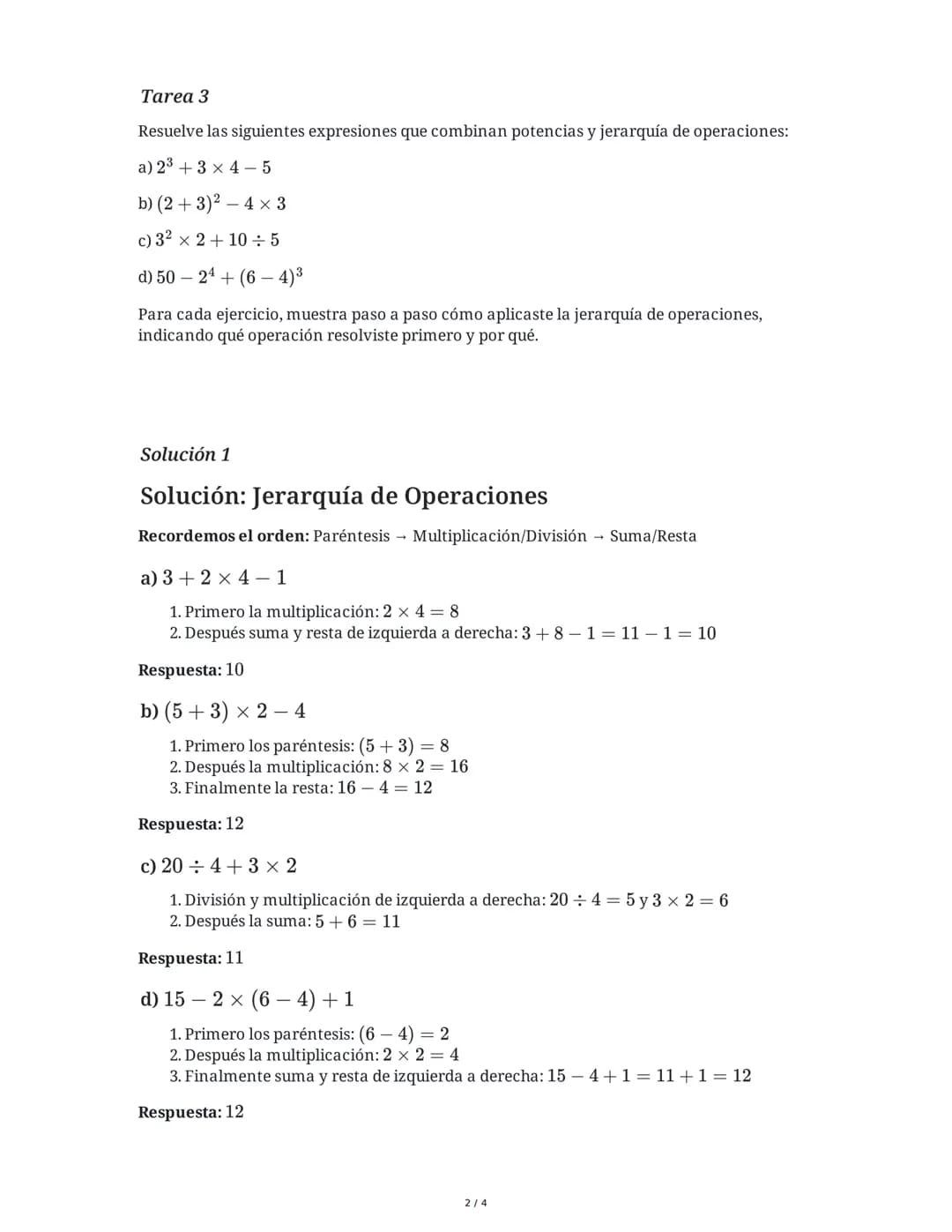 4 June 2025
Potencias y Jerarquía de Operaciones
Tarea 1
Resuelve las siguientes operaciones aplicando correctamente la jerarquía de operaci