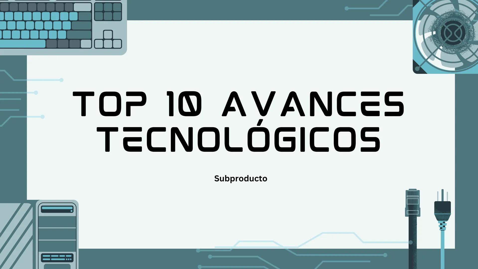 Realizado por Aleyna
AVANCES
TECNOLÓGICOS # INTRODUCCIÓN
La tecnología ha avanzado a pasos gigantescos en las
últimas décadas, transforman
