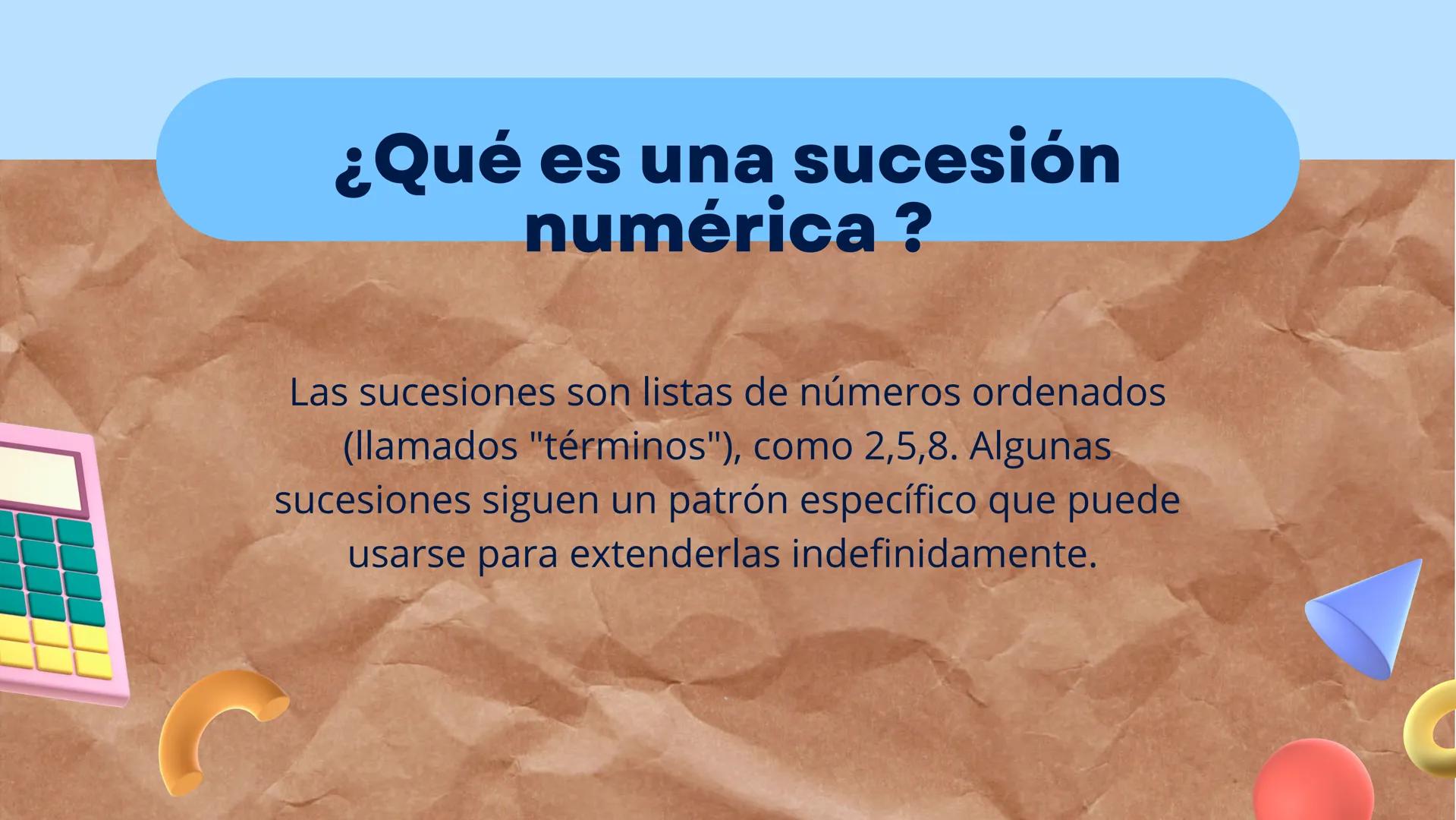 # Resolución
## de las
## sucesiones # ¿Qué es una sucesión
numérica?
Las sucesiones son listas de números ordenados
(llamados "términos"),