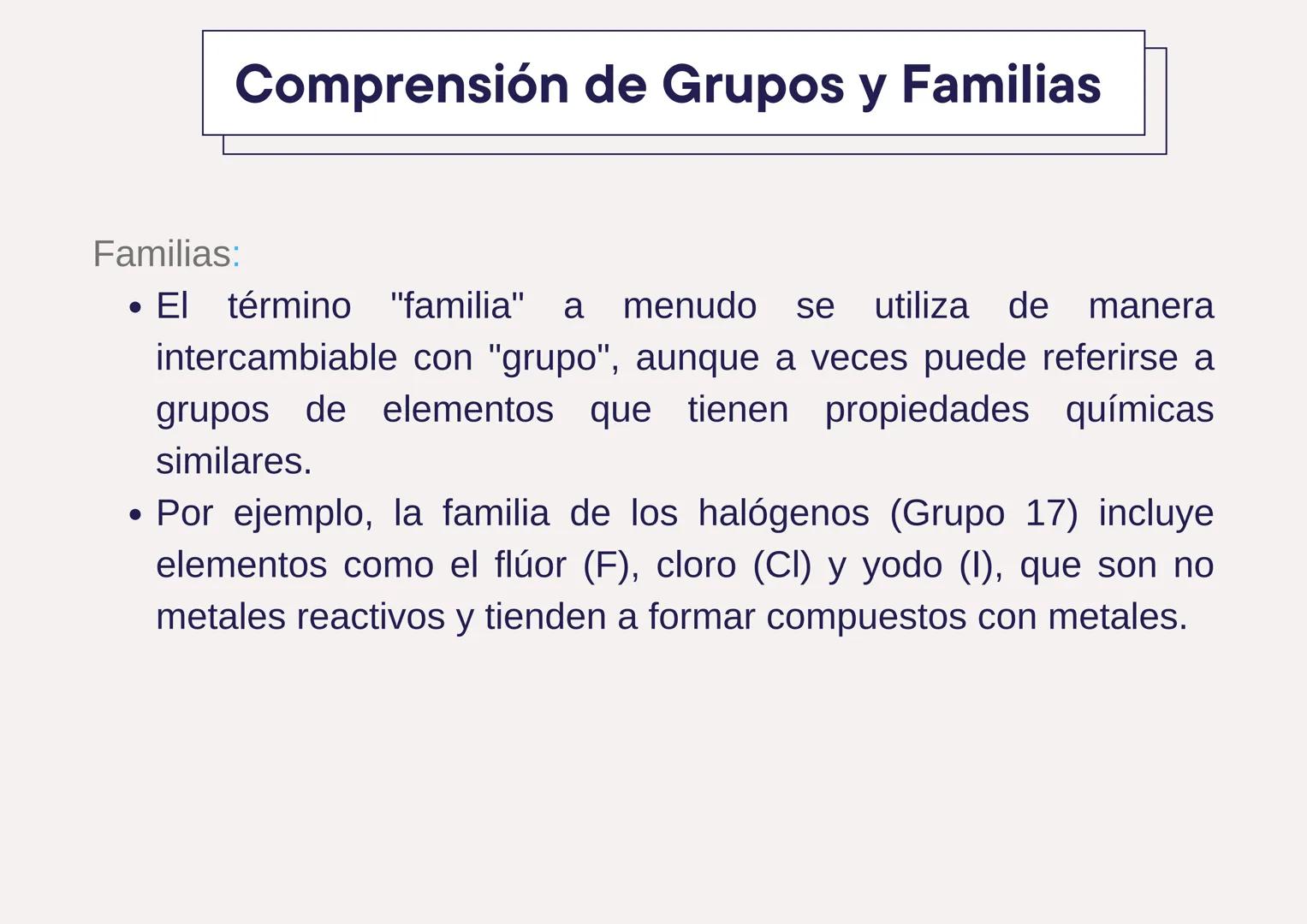 # Comprensión de Grupos y Familias
Grupos:
* La tabla periódica se organiza en columnas verticales
Ilamadas grupos. Hay un total de 18 g