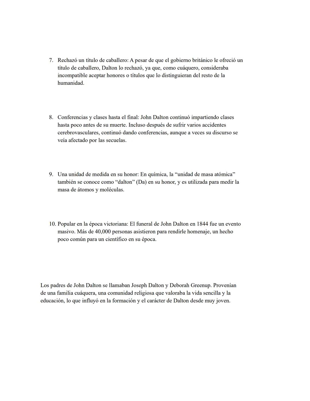 John Dalton (1766-1844) fue un químico, fisico y meteorólogo inglés, ampliamente
reconocido por su teoría atómica, que sentó las bases de la