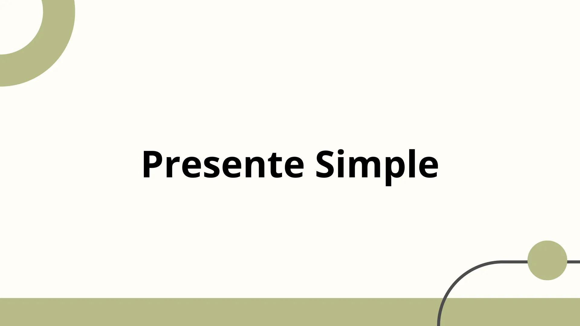 # Presente Simple Subject
Sujeto
Verb
Verbo
Complement
Complemento
Traducción
I
play
with a ball
Yo juego con una pelota.
You
Tu juegas con