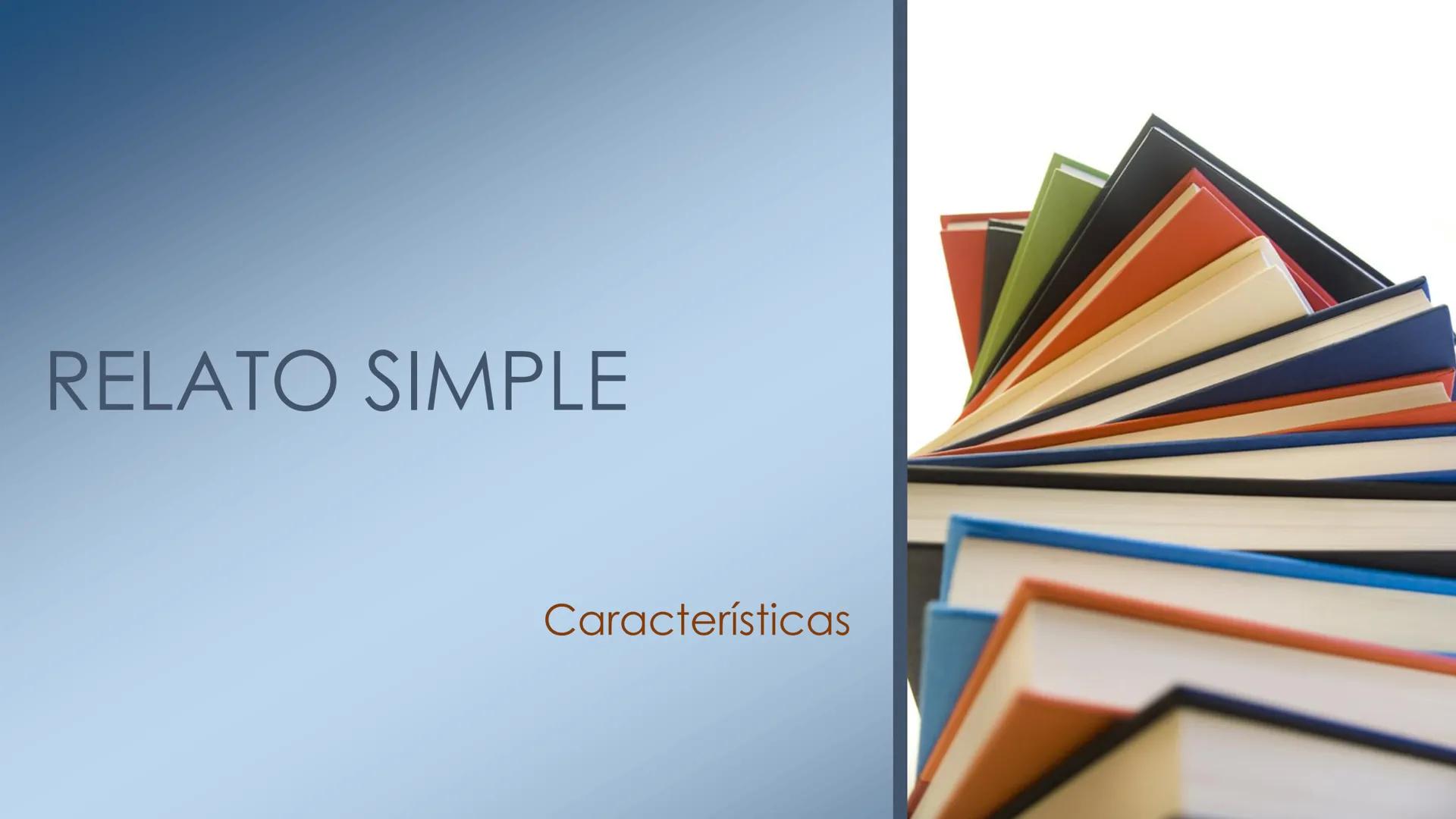 Resumen
Y
relato simple
El resumen y sus características
El relato simple y sus características. Actividad: responde las preguntas
en equip