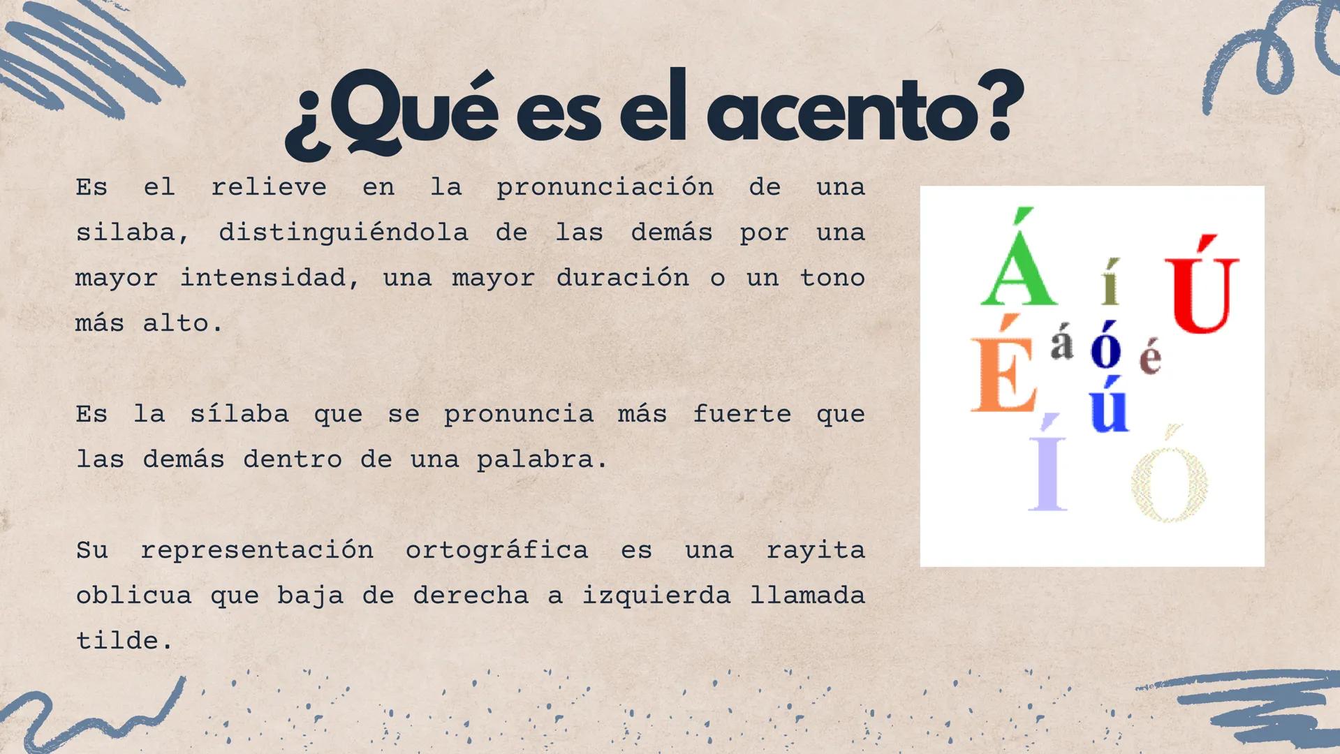 ACENTOS
را ¿Qué es el acento?
Es el relieve en la pronunciación de una
distinguiéndola de las demás por una
silaba,
mayor intensidad, una ma
