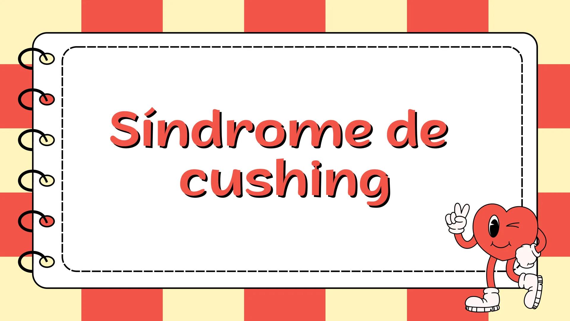 # Síndrome de cushing # CONTENIDO
Definición
Epidemiologia
Diagnostico
Signos y síntomas
Causas y trtamiento
Caso clínico
01
02
03