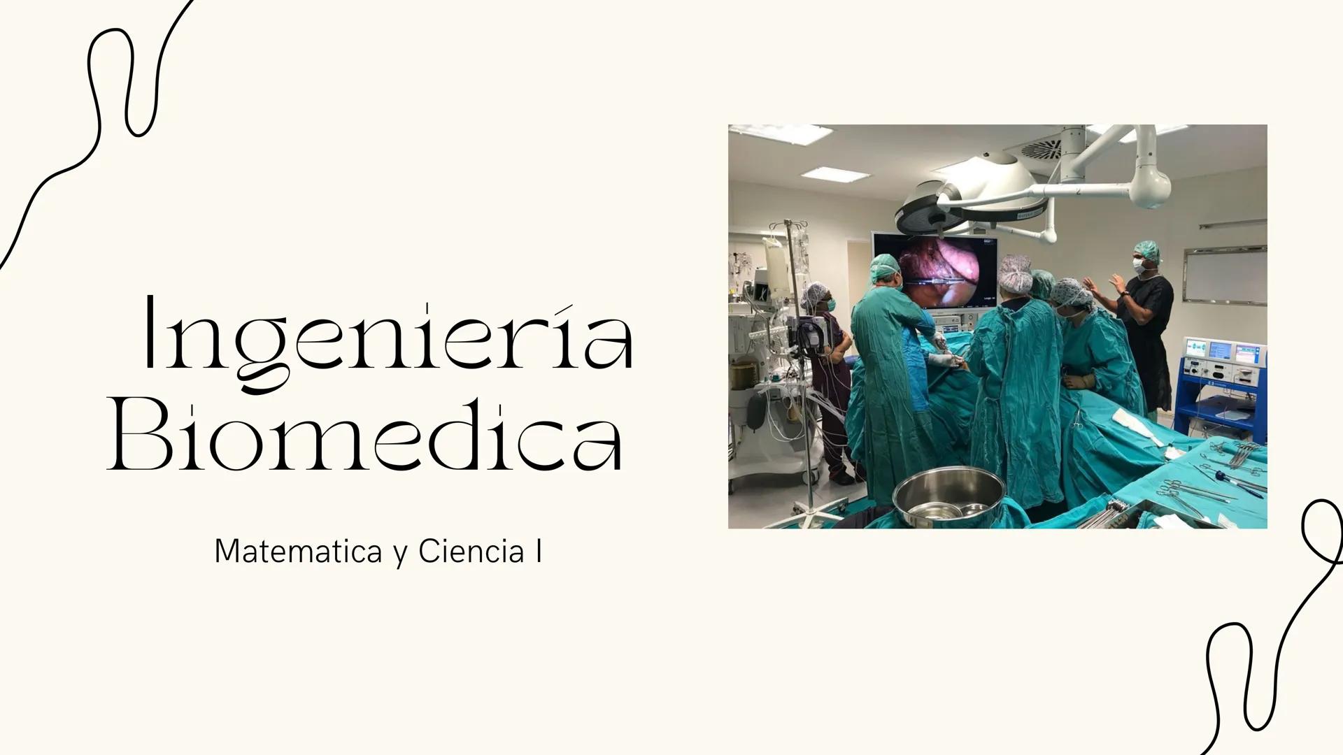 Ingeniería
Biomedica
Matematica y Ciencia I ¿Que es la ingeniería
Biomedica y para que
sirve?
La ingeniería biomédica es el resultado de la