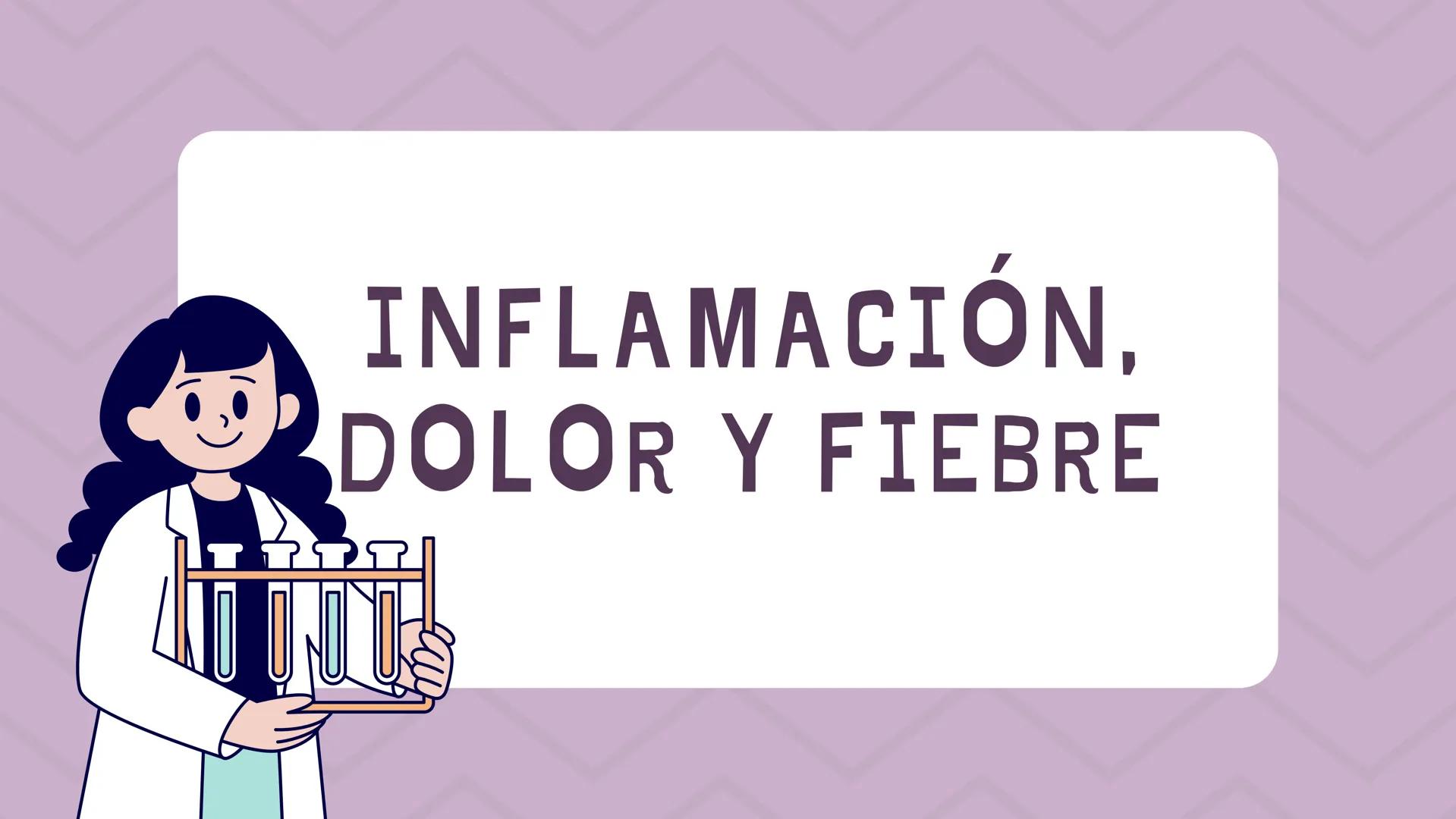 # INFLAMACIÓN,
# DOLOR Y FIEBRE # INFLAMACIÓN
Respuesta de los tejidos vascularizados a las infecciones y al daño tisular, que hace
que las