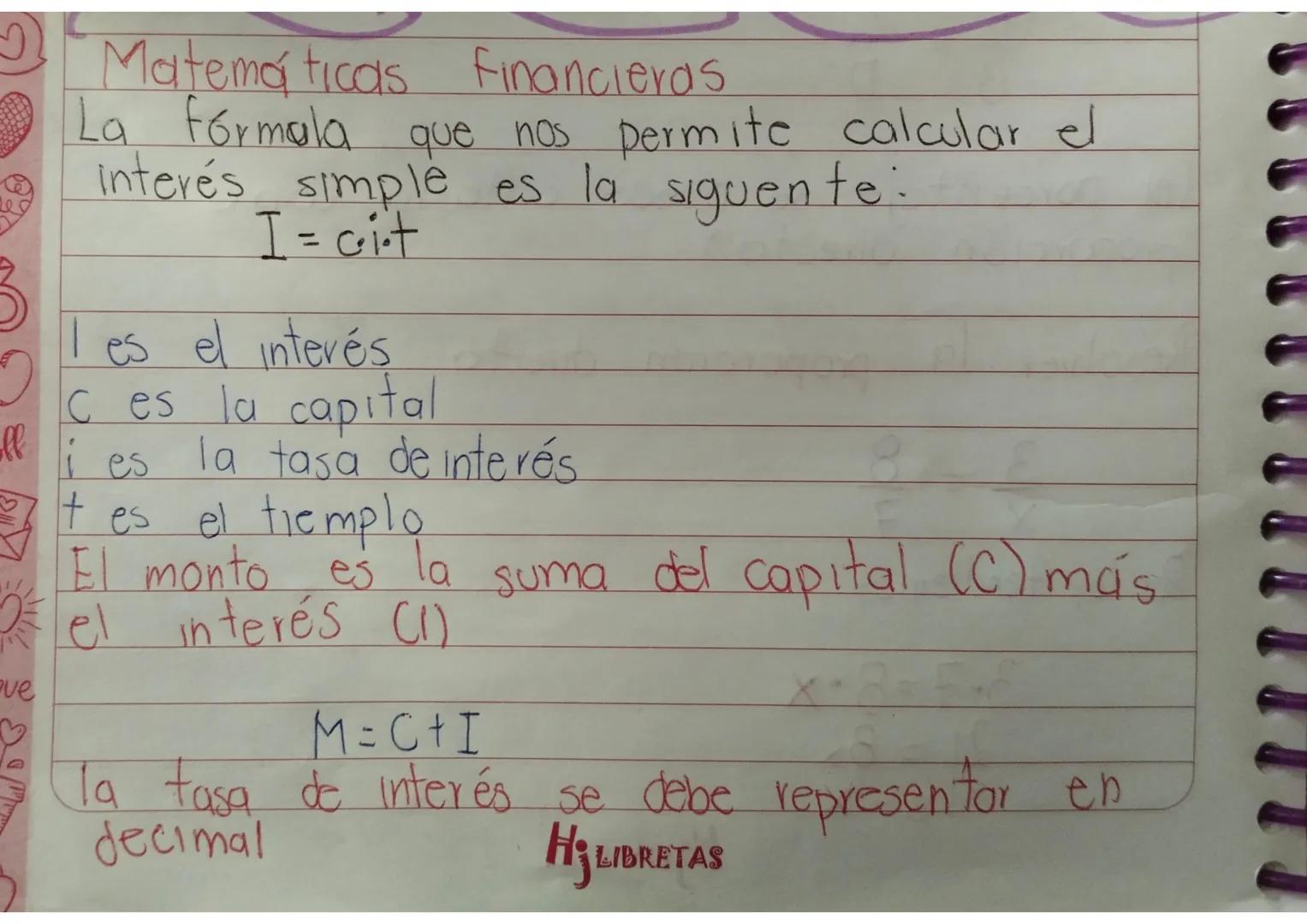 → Matemáticas financieras.
3
La fórmula que nos permite calcular el
Interés simple es la siguente
$I = c \cdot i \cdot t$
I es el interés