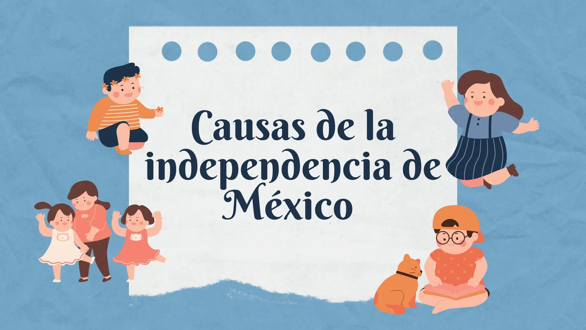 Causas de la
independencia de
México # EL PENSAMIENTO ILUSTRADO
La ilustración se caracterizaba
por:
-El uso y la difusión del
conocimiento