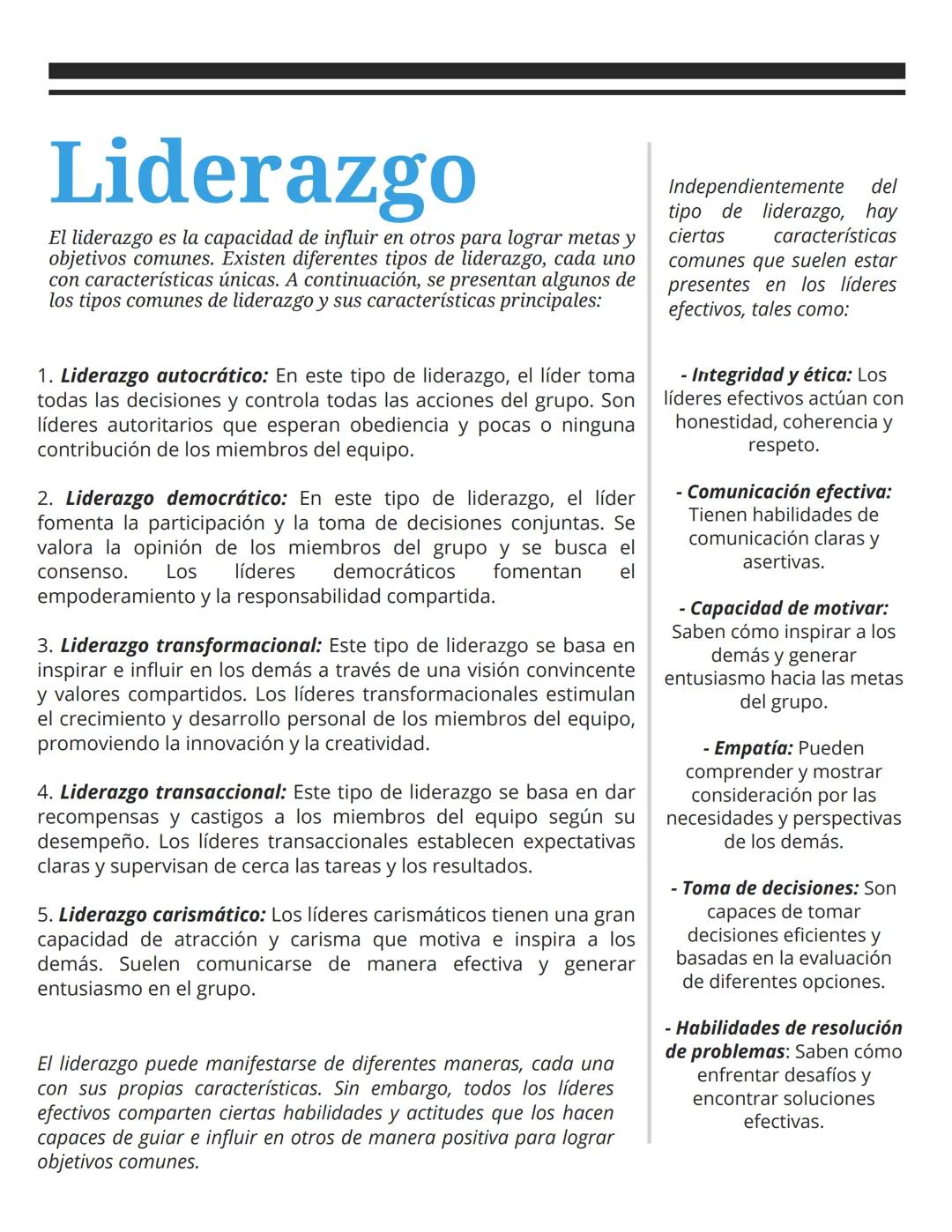 # Liderazgo
El liderazgo es la capacidad de influir en otros para lograr metas y
objetivos comunes. Existen diferentes tipos de liderazgo,