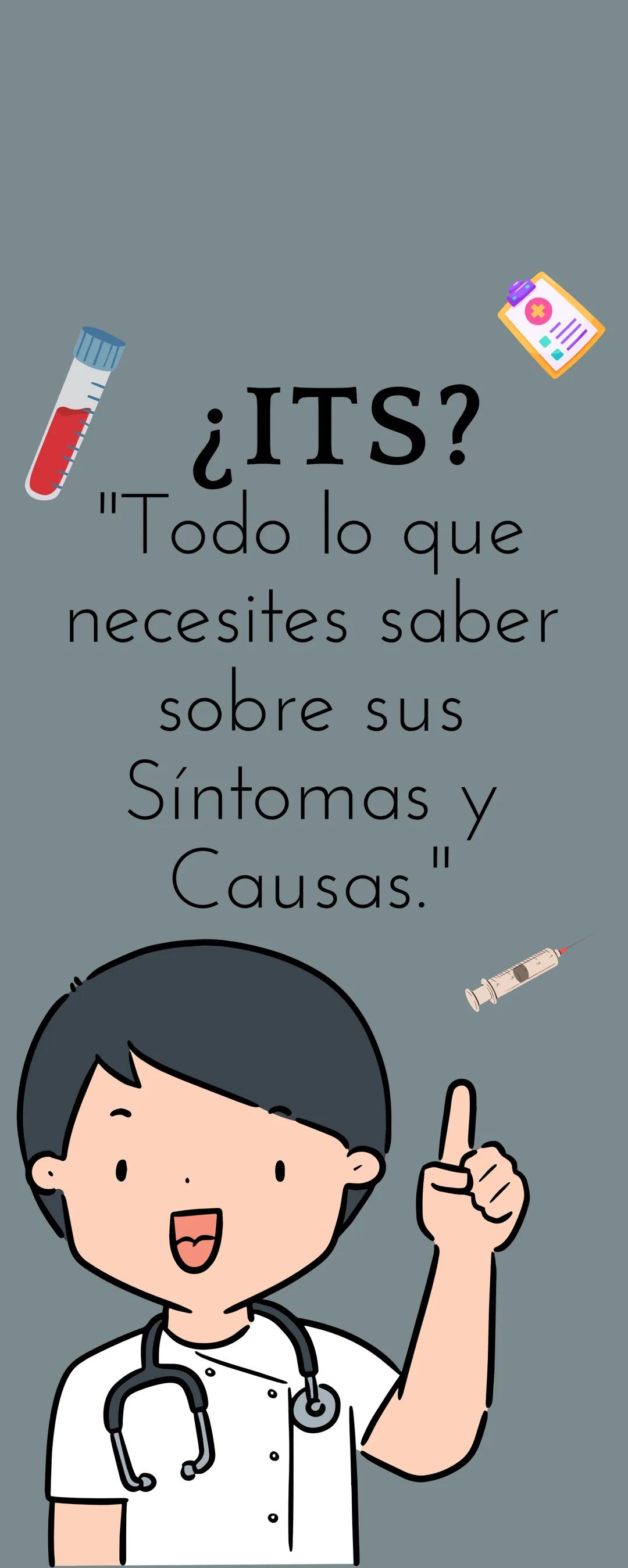 ¿ITS?
"Todo lo que
necesites saber
sobre sus
Síntomas y
Causas." # INFECCIONES DE TRANSMISIÓN
# SEXUAL
1
¿Qué significa?
infecciones que