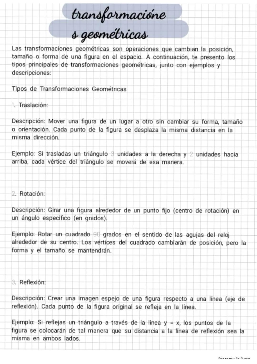 transformacióne
s geométricas
Las transformaciones geométricas son operaciones que cambian la posición,
tamaño o forma de una figura en el e