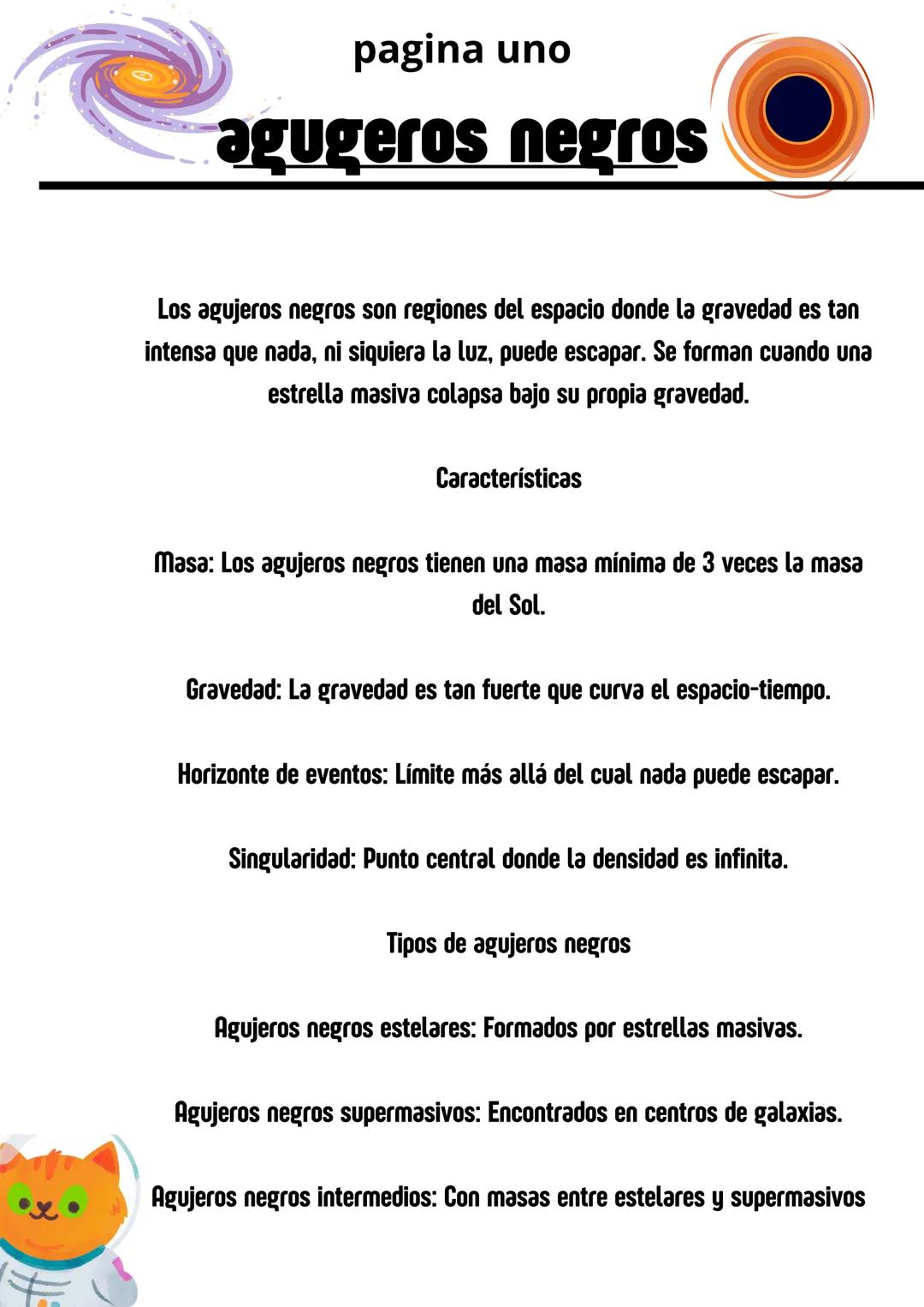 # pagina uno
# agugeros negros
Los agujeros negros son regiones del espacio donde la gravedad es tan
intensa que nada, ni siquiera la luz,