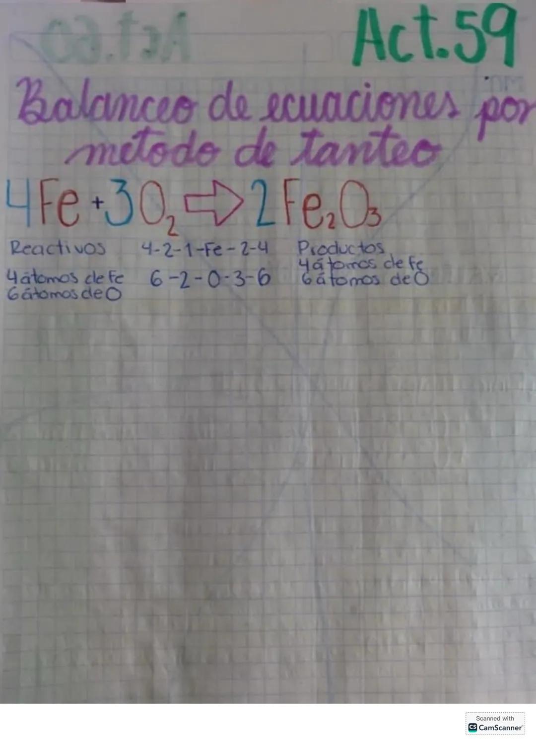 # Act.56
# BALANCEO DE EQUACIONES
## QUIMICAS
El balanceo de ecuaciones tiene como objetivo:
* Que en una ecuación química se tenga la m
