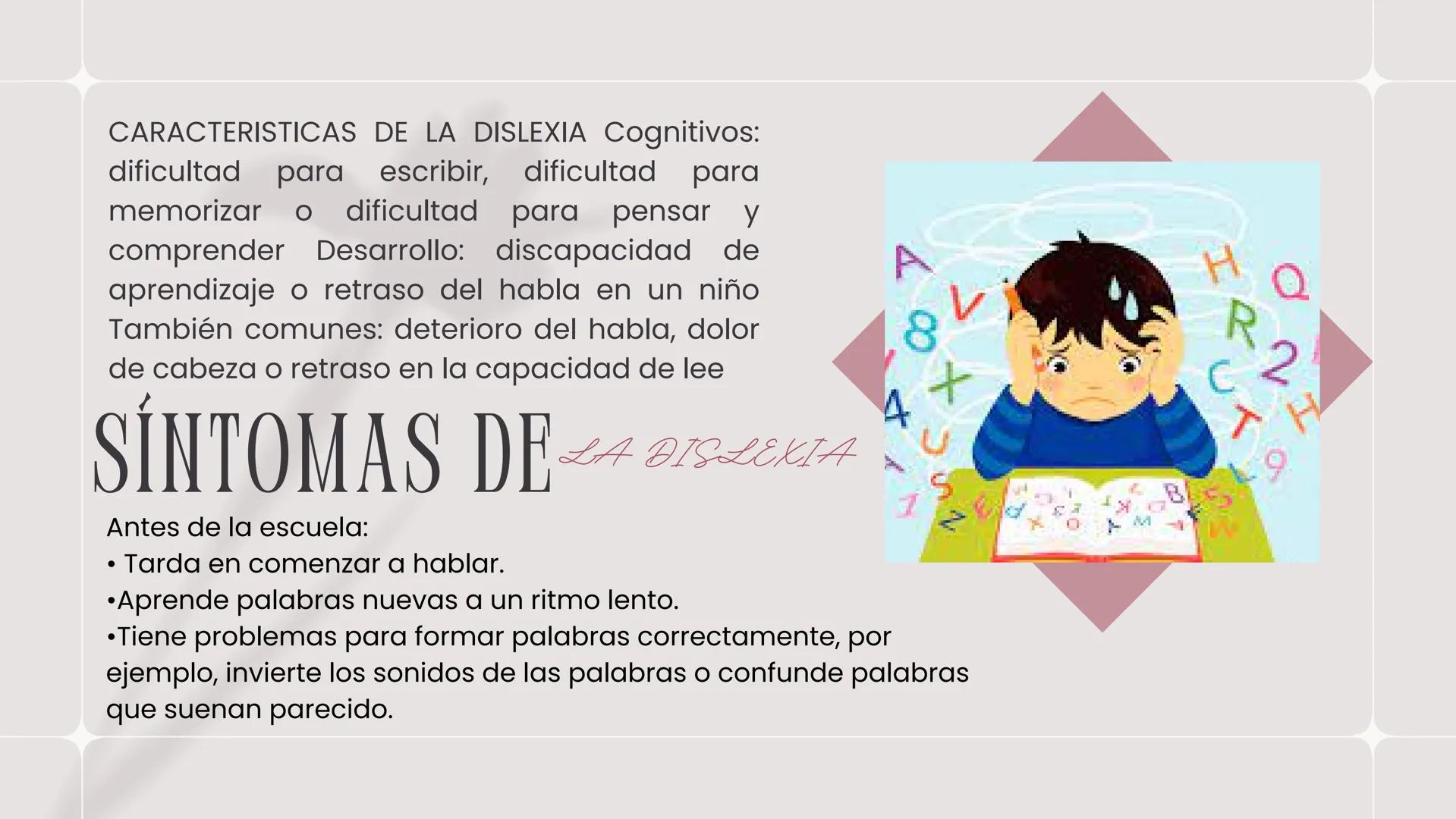 # DYSLEXIA # ¿QUE ES LA DISLEKIA?
La dislexia es un trastorno del
aprendizaje que consiste en la dificultad
en la lectura debido a inconven