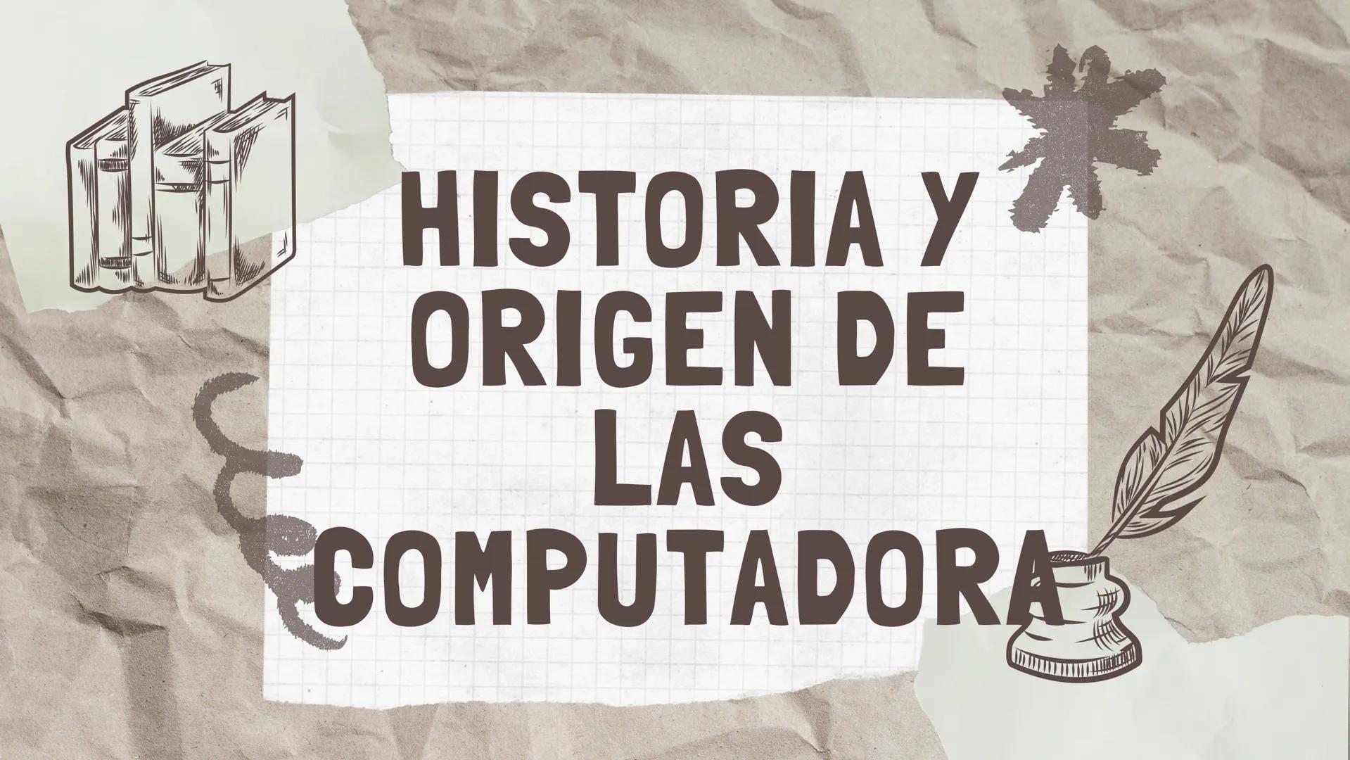 # HISTORIA Y
# ORIGEN DE
# LAS
# COMPUTADORA Las computadoras son las herramientas
informáticas más eficientes jamás inventadas.
Tienen sufi