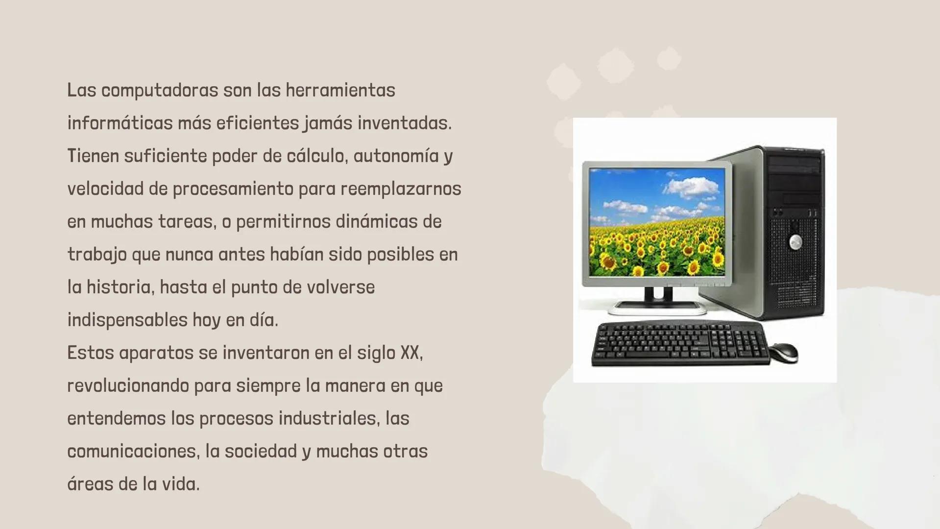 # HISTORIA Y
# ORIGEN DE
# LAS
# COMPUTADORA Las computadoras son las herramientas
informáticas más eficientes jamás inventadas.
Tienen sufi