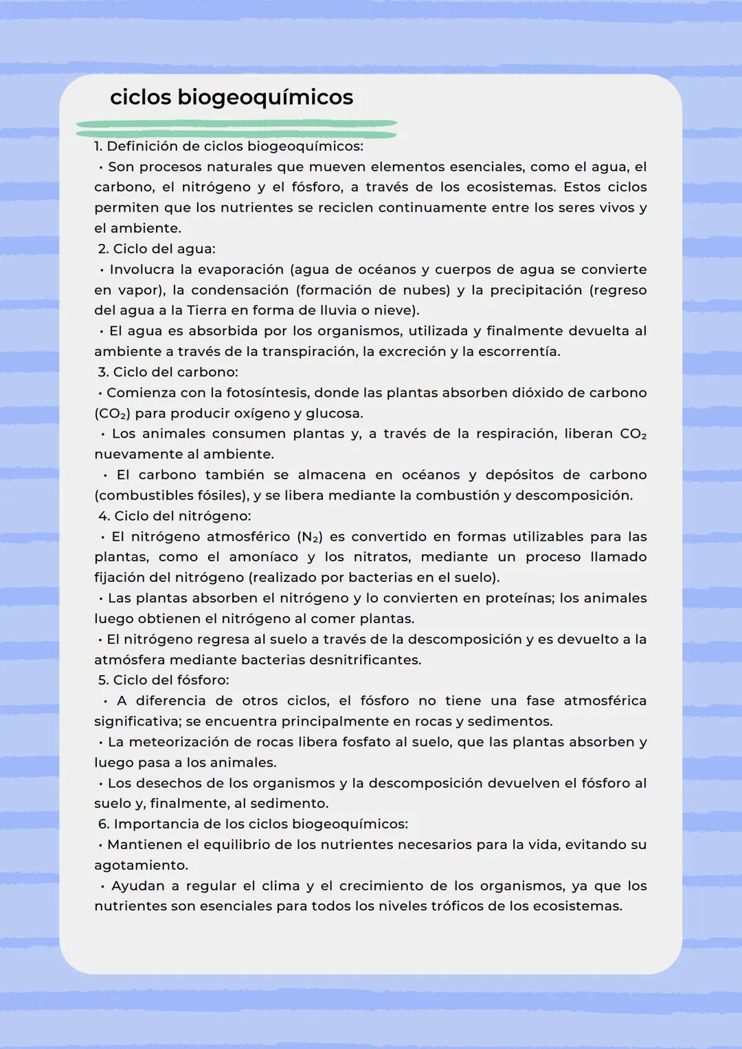 # ciclos biogeoquímicos
1. Definición de ciclos biogeoquímicos:
* Son procesos naturales que mueven elementos esenciales, como el agua, e