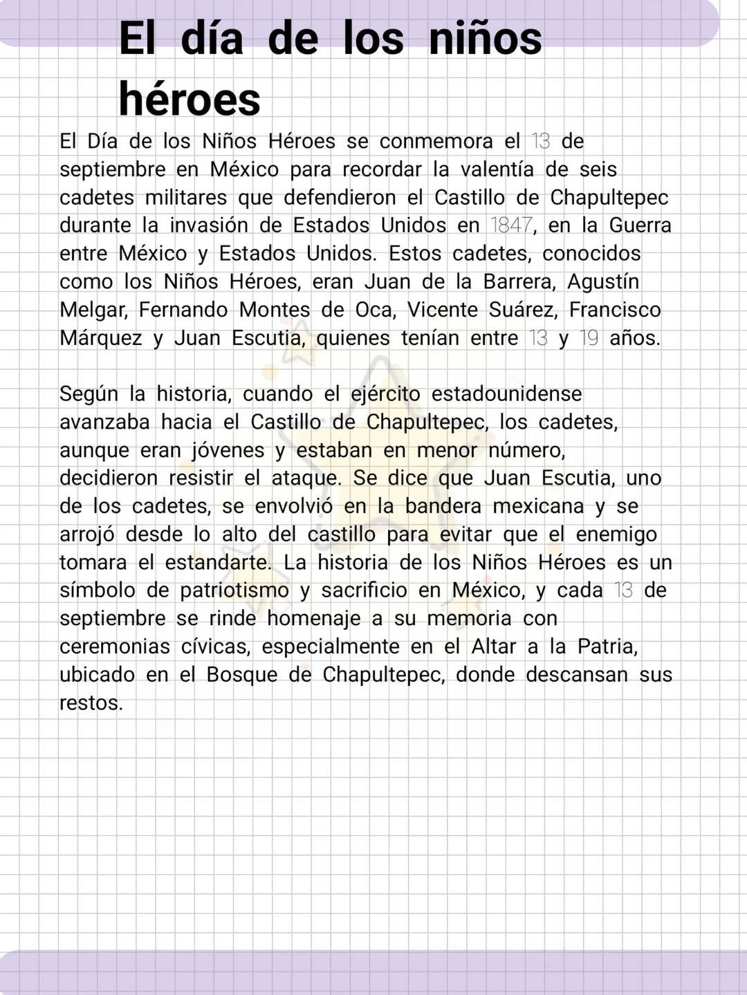 # El día de los niños
héroes
El Día de los Niños Héroes se conmemora el 13 de
septiembre en México para recordar la valentía de seis
cadet
