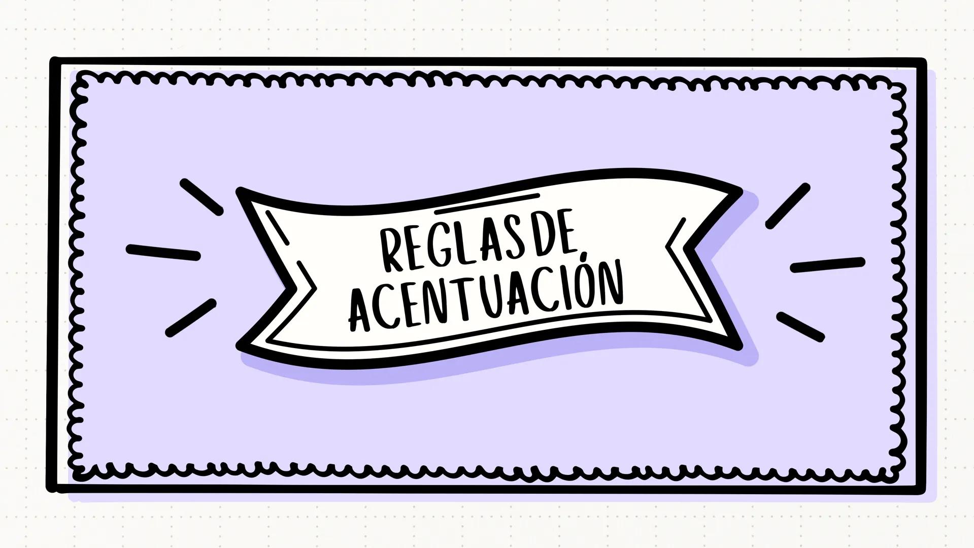 REGLAS DE
ACENTUACIÓN
VOOKTACORA EL ACENTO
•SE DENOMINA AENTOA LA MAYOR FUERZA DE
PRONUNCIACIÓN QUE SE CARGA SOBRE UNA
SÍLABA DE LA PALABRA.