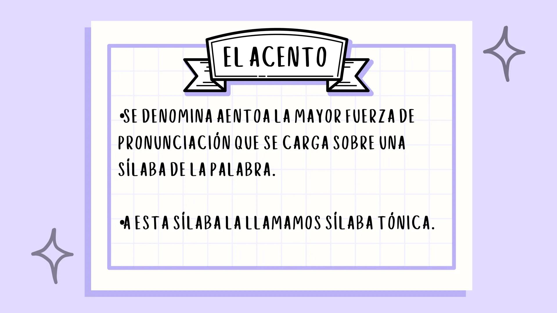 REGLAS DE
ACENTUACIÓN
VOOKTACORA EL ACENTO
•SE DENOMINA AENTOA LA MAYOR FUERZA DE
PRONUNCIACIÓN QUE SE CARGA SOBRE UNA
SÍLABA DE LA PALABRA.