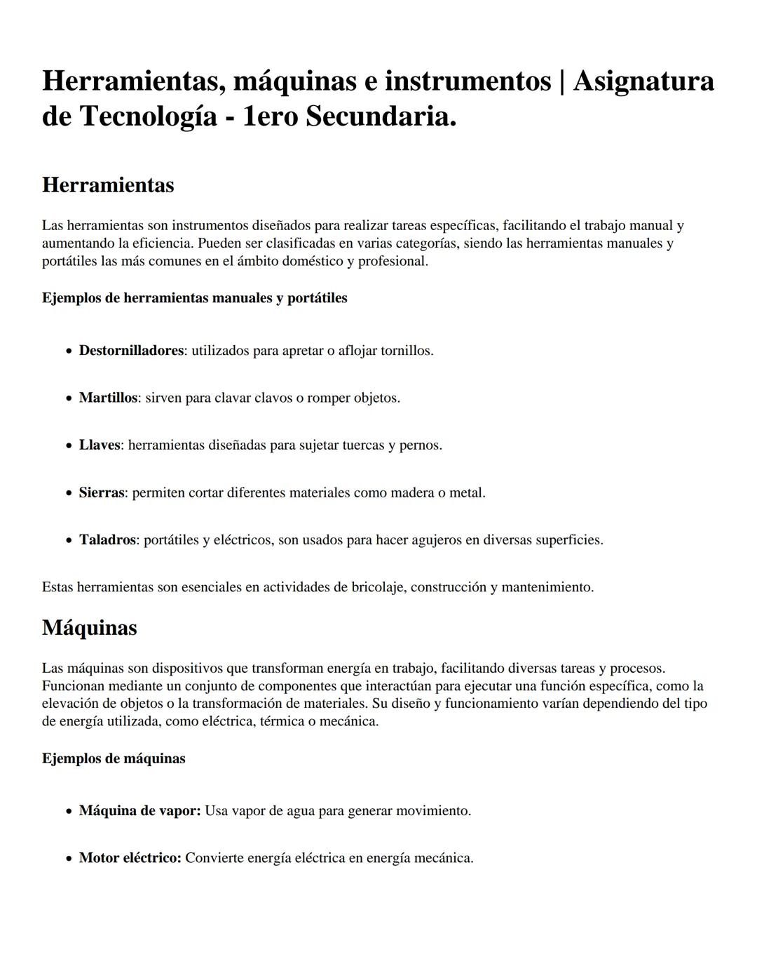 # Herramientas, máquinas e instrumentos | Asignatura
de Tecnología - 1ero Secundaria.
## Herramientas
Las herramientas son instrumentos di