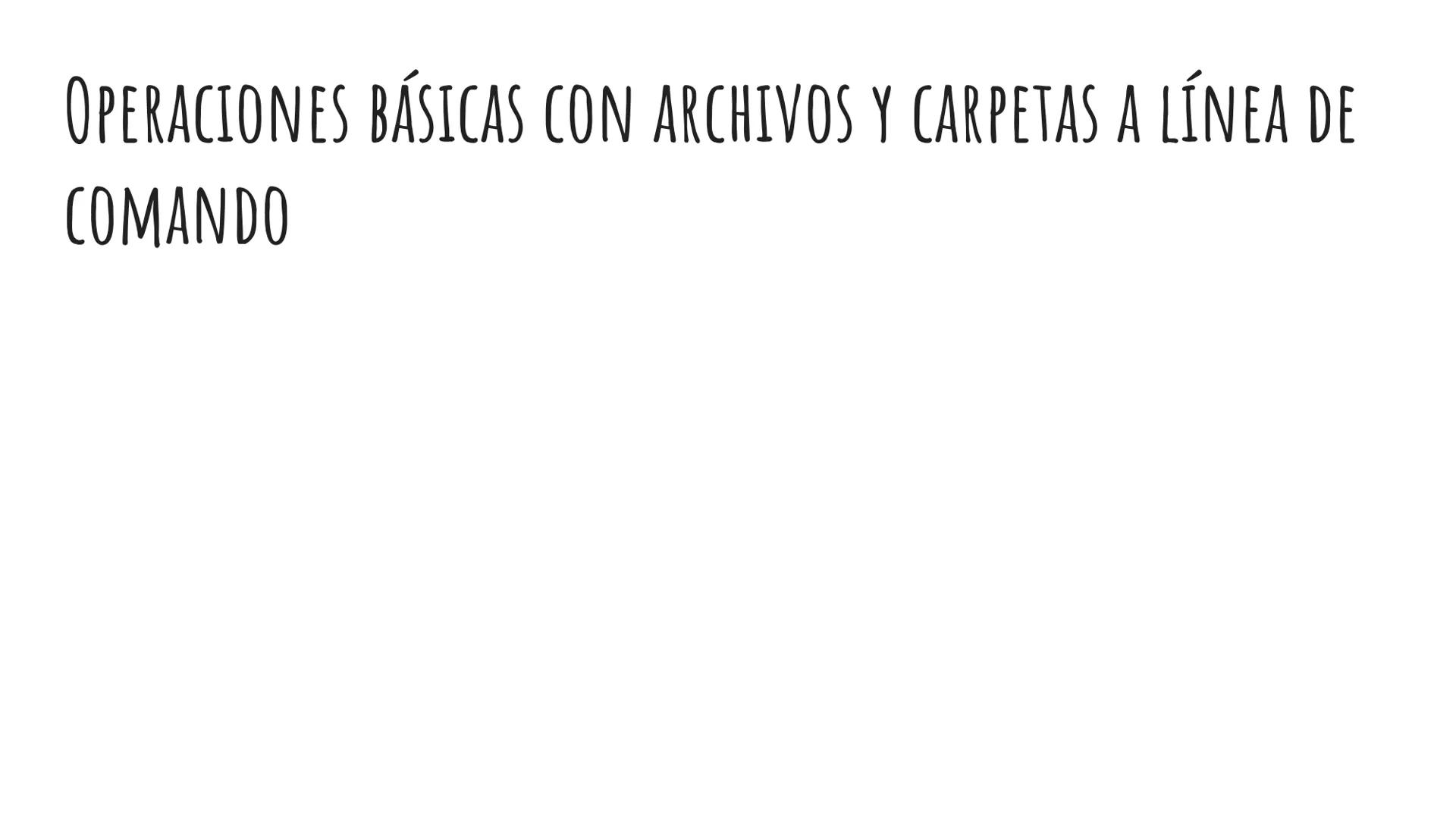 Equipo 2
Integrantes:
COMANDOS BÁSICOS
CON ARCHIVOS Y
CARPETAS
Mauricio Amaro Herrera
Jackeline Pichón P.
Jose antonio Rodriguez hernan