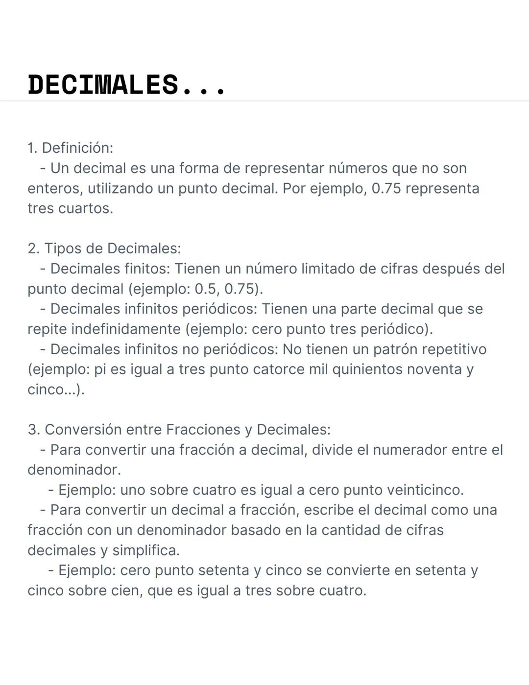 # DECIMALES...
1. Definición:
- Un decimal es una forma de representar números que no son
enteros, utilizando un punto decimal. Por ejemplo