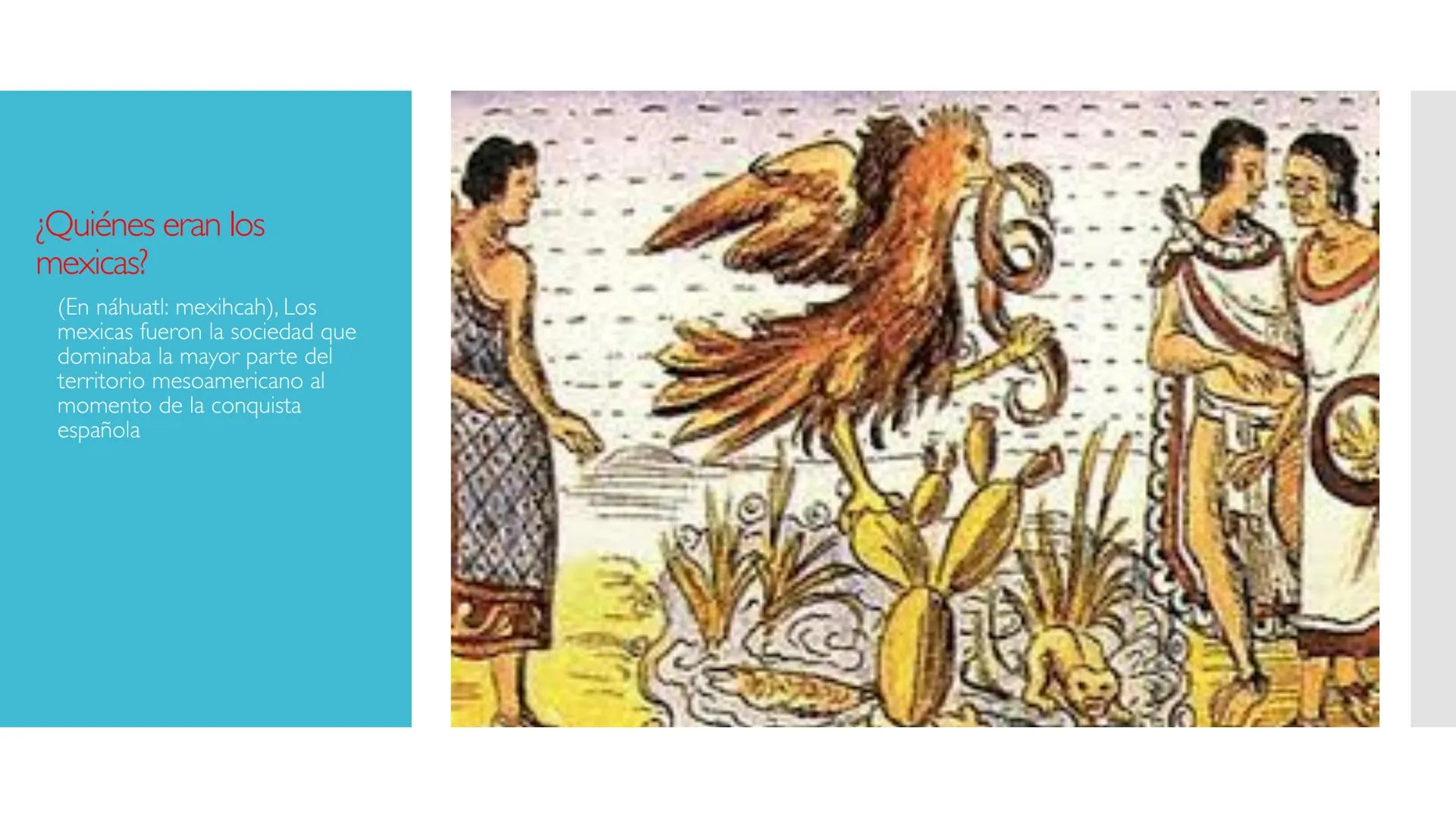 Sub-área: Altiplano Central
LOS MEXICAS. ## ¿Quiénes eran los
mexicas?
(En náhuatl: mexihcah), Los
mexicas fueron la sociedad que
dominaba