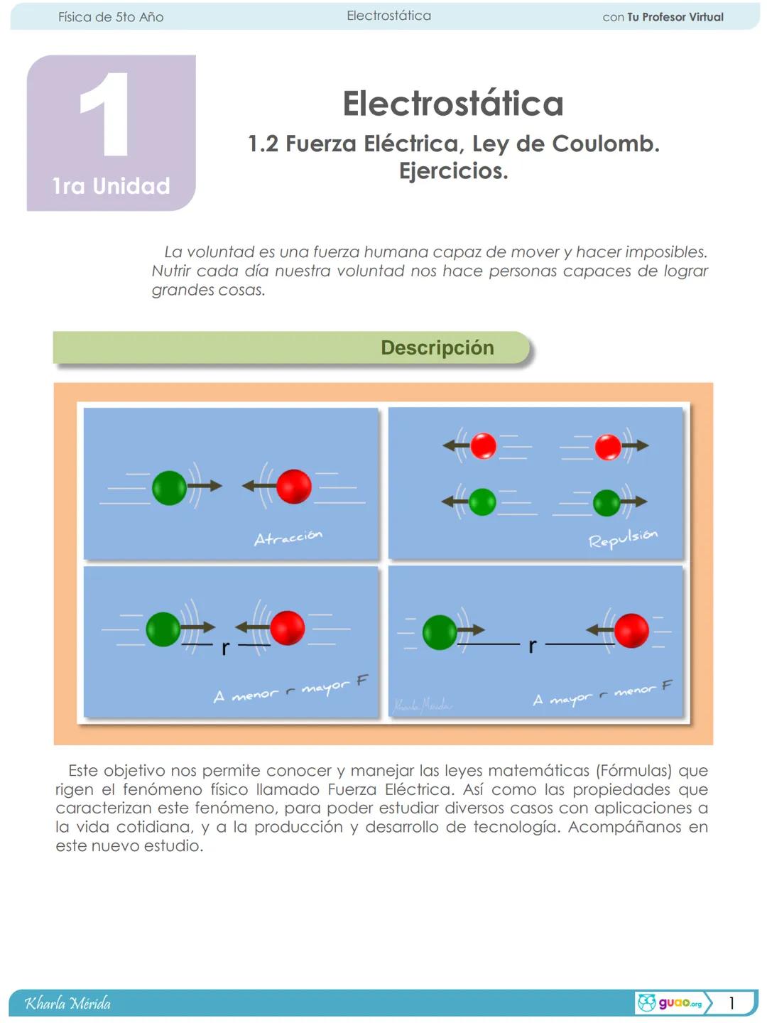 Física de 5to Año
Electrostática
con Tu Profesor Virtual
# 1
Ira Unidad
# Electrostática
## 1.2 Fuerza Eléctrica, Ley de Coulomb.
Ejercicio