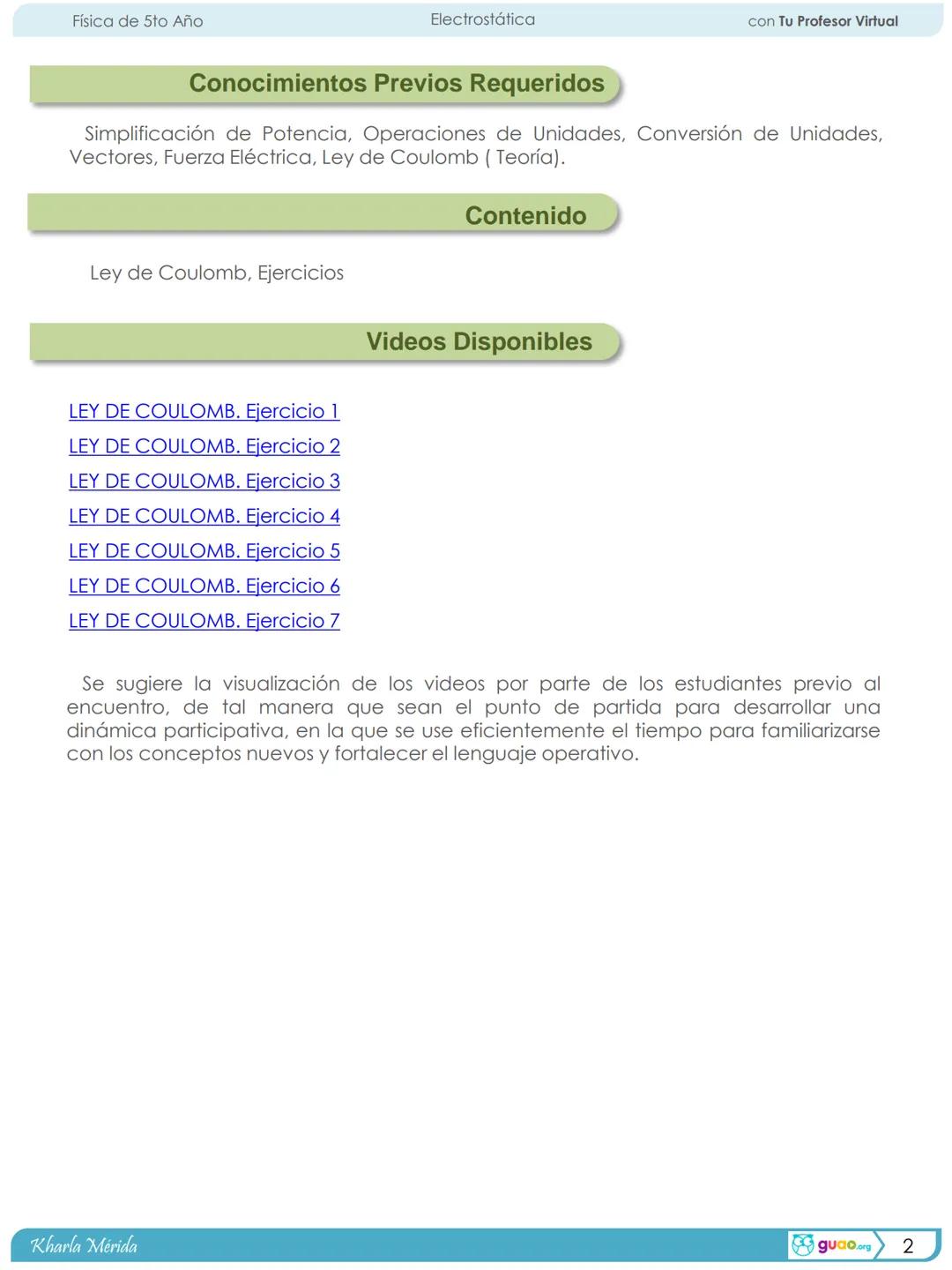 Física de 5to Año
Electrostática
con Tu Profesor Virtual
# 1
Ira Unidad
# Electrostática
## 1.2 Fuerza Eléctrica, Ley de Coulomb.
Ejercicio