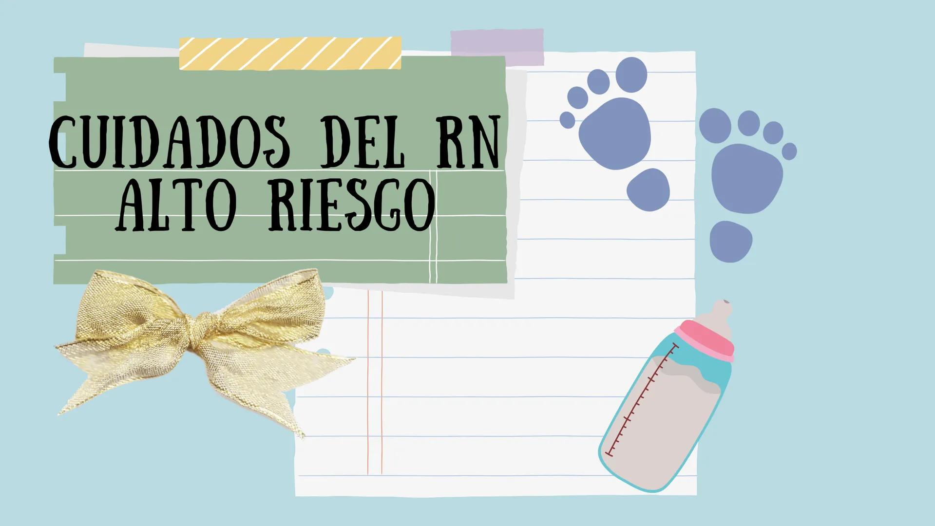 CUIDADOS DEL RECIÉN
NACIDO PREMATURO Y
RIESGO
Est. Lic. Enf.Daniela Alarcón de la Cruz
Est. Lic. Enf. Naomi Nava
Est. Lic. Enf. Catherine Co