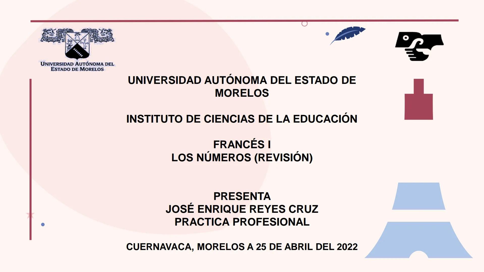 UNIVERSIDAD AUTÓNOMA DEL
ESTADO DE MORELOS
UNIVERSIDAD AUTÓNOMA DEL ESTADO DE
MORELOS
INSTITUTO DE CIENCIAS DE LA EDUCACIÓN
FRANCÉS I
LOS