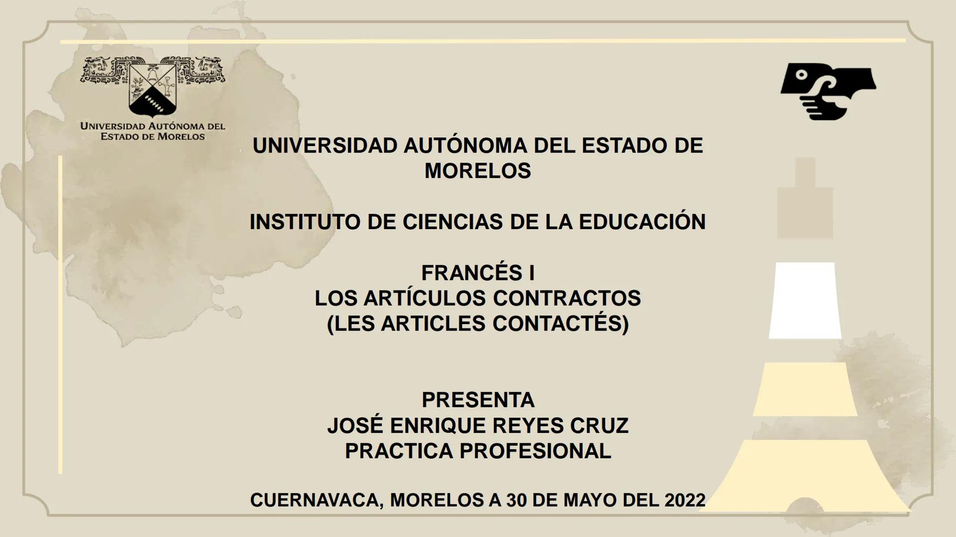 UNIVERSIDAD AUTÓNOMA DEL
ESTADO DE MORELOS
UNIVERSIDAD AUTÓNOMA DEL ESTADO DE
MORELOS
INSTITUTO DE CIENCIAS DE LA EDUCACIÓN
FRANCÉS I
LOS