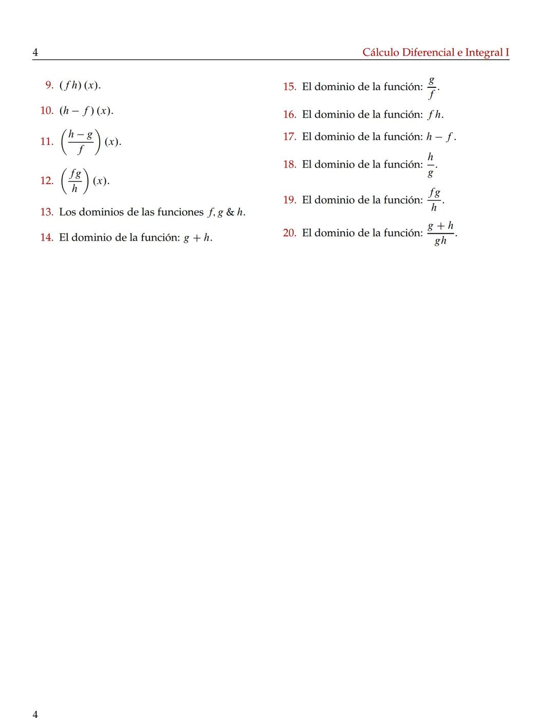 # CAPÍTULO
# 2
# Funciones
2.3 Álgebra de funciones
Para las funciones reales, el álgebra de los números reales induce un álgebra entre