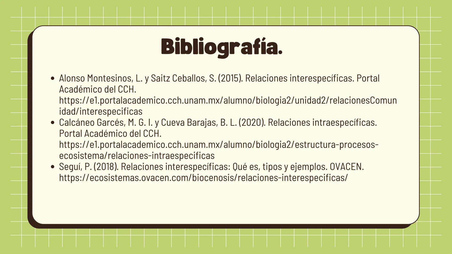 Relaciones
interespecíficas e
intraespecíficas.
Ecosistemas: interacciones, energía y dinámica. Relaciones
ambientales.
Establecidos entre
o