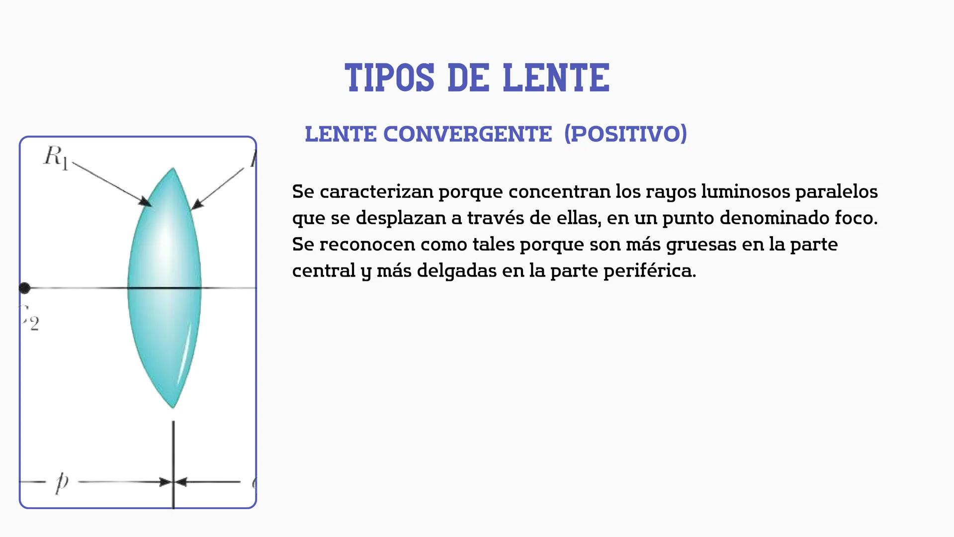 # ÓPTICA
LENTES # ¿QUÉ ES UN
# LENTE?
Se denominan lentes a ciertos aditamentos
transparentes (vidrio, plástico, etc.) que
presentan por lo