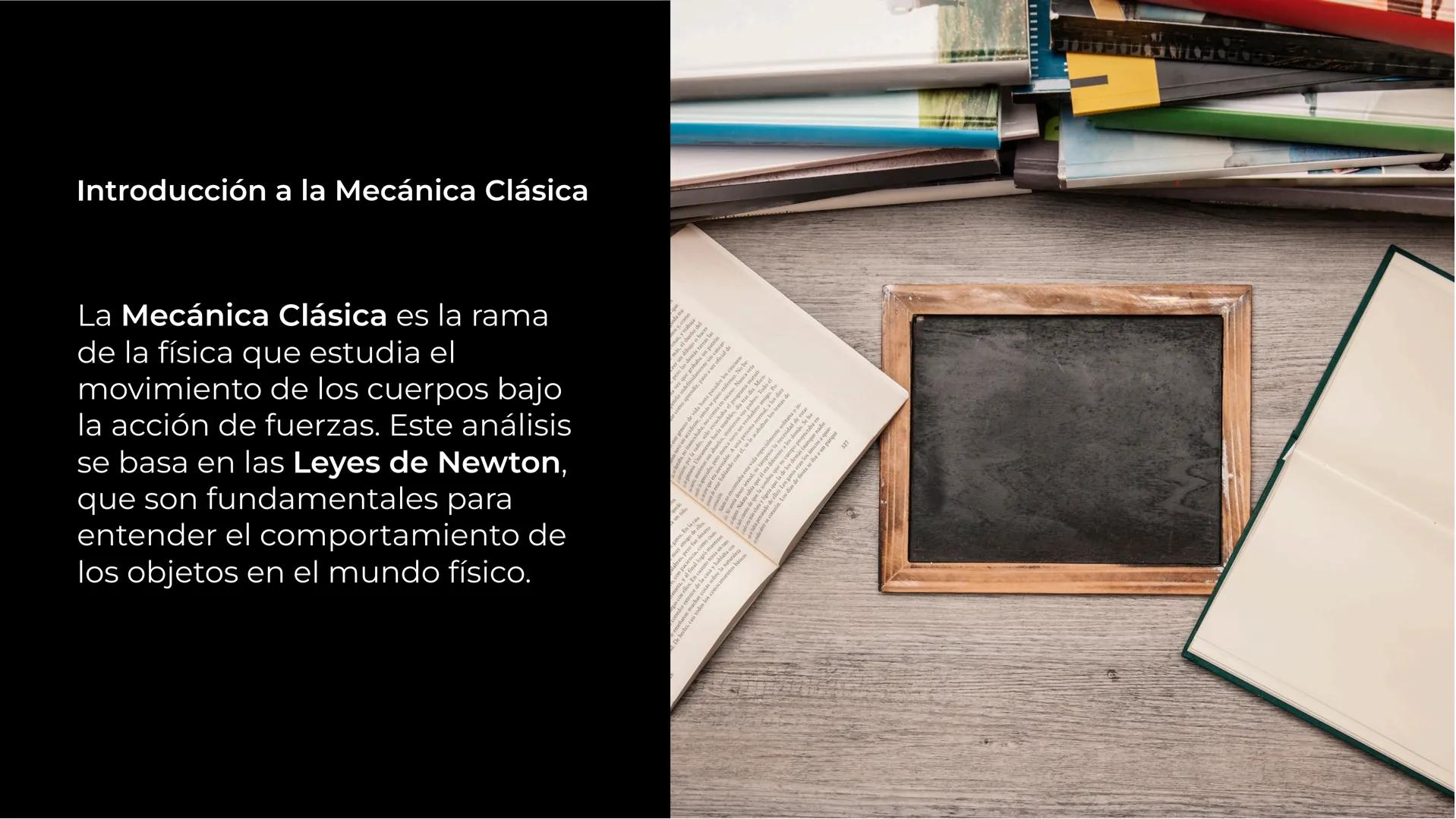 Fundamentos de la Mecánica
Clásica: Un Análisis de las
Leyes de Newton Introducción a la Mecánica Clásica
La Mecánica Clásica es la rama
de