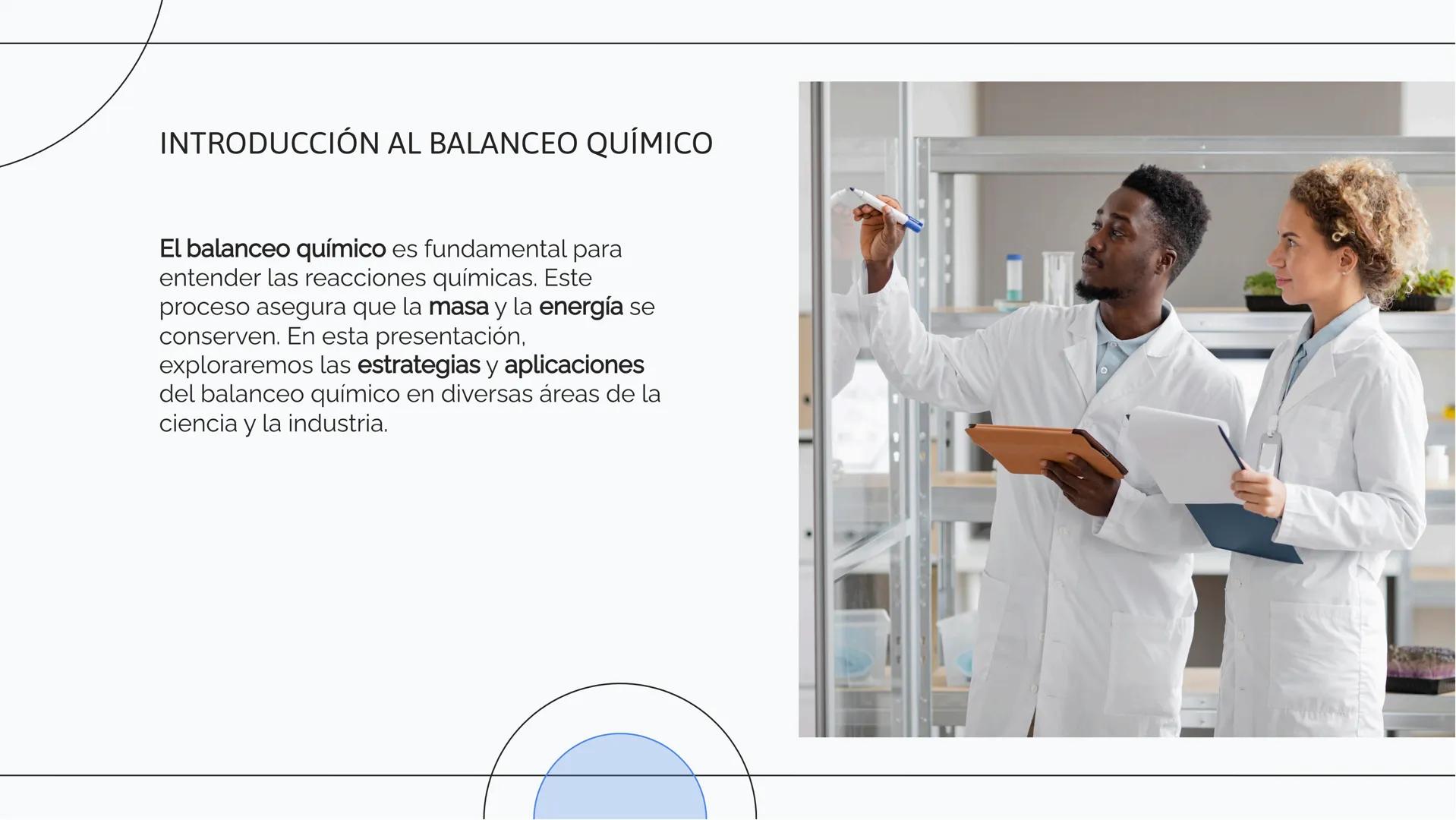 Principios Fundamentales
del Balanceo Químico:
Estrategias y Aplicaciones INTRODUCCIÓN AL BALANCEO QUÍMICO
El balanceo químico es fundamenta