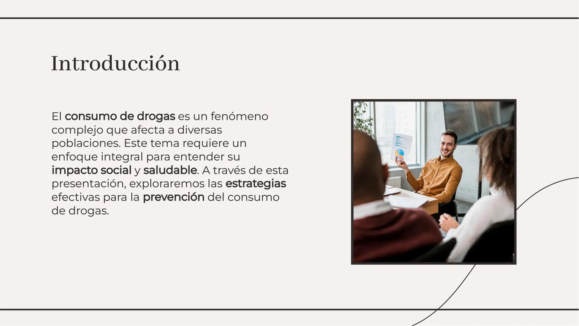 # Impacto y Estrategias en la
Prevención del Consumo de
Drogas # Introducción
El consumo de drogas es un fenómeno
complejo que afecta a d